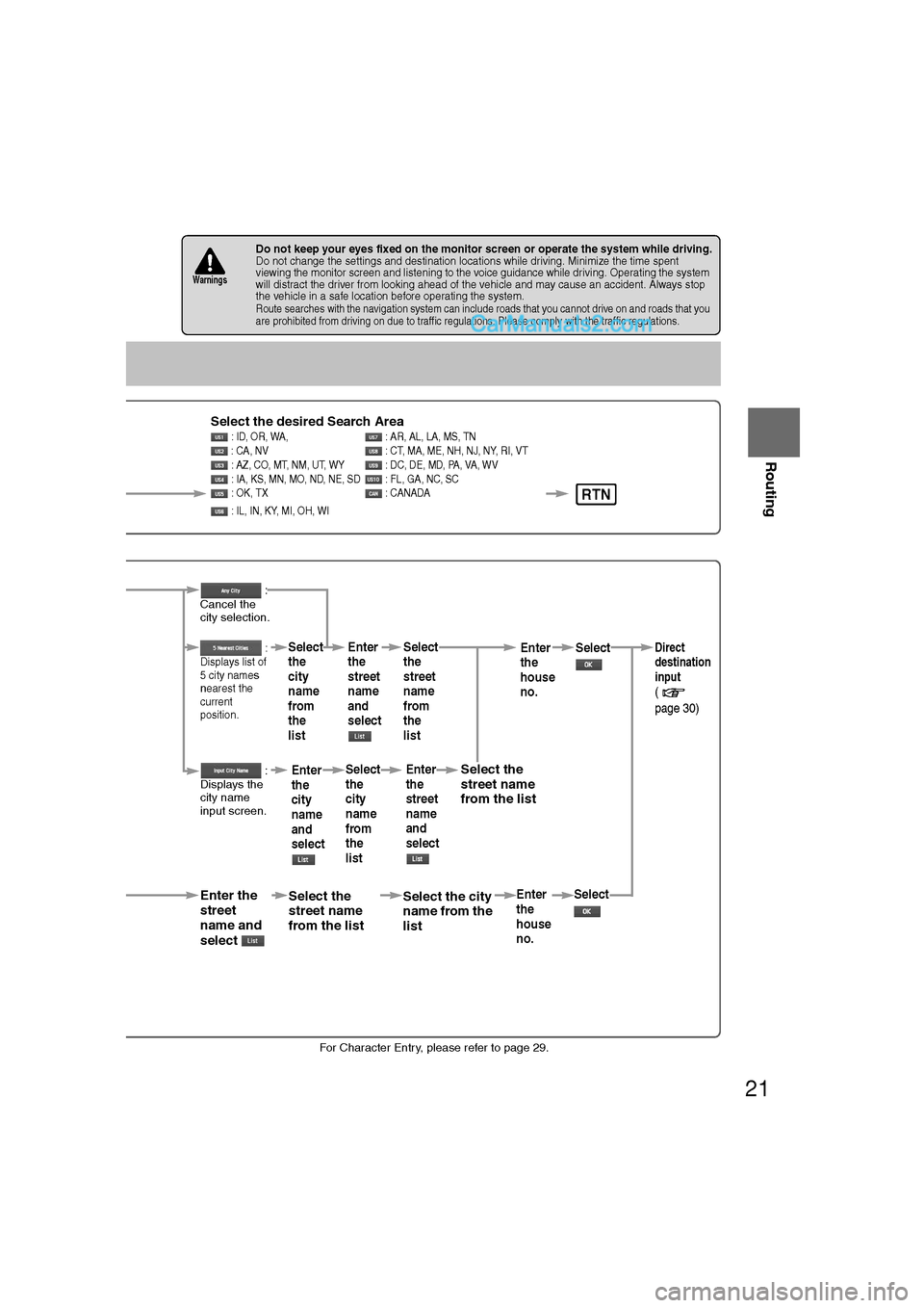 MAZDA MODEL CX-9 2007 Navigation Manual (in English) 21
Routing
Ifnecessary
Rear View
Monitor
lFor Character Entry, please refer to page 29.
lDo not keep your eyes fixed on the monitor screen or operate the system while driving.Do not change the settin MAZDA MODEL CX-9 2007 Navigation Manual (in English) 21
Routing
Ifnecessary
Rear View
Monitor
lFor Character Entry, please refer to page 29.
lDo not keep your eyes fixed on the monitor screen or operate the system while driving.Do not change the settin