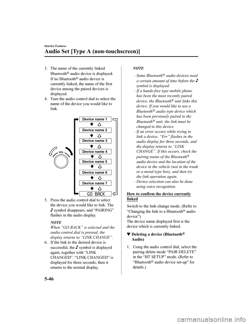 MAZDA MODEL MX-5 2018 Owners Manual (in English) 3. The name of the currently linkedBluetooth
® audio device is displayed.
If no Bluetooth
® audio device is
currently linked, the name of the first
device among the paired devices is
displayed.
4. T MAZDA MODEL MX-5 2018 Owners Manual (in English) 3. The name of the currently linkedBluetooth
® audio device is displayed.
If no Bluetooth
® audio device is
currently linked, the name of the first
device among the paired devices is
displayed.
4. T