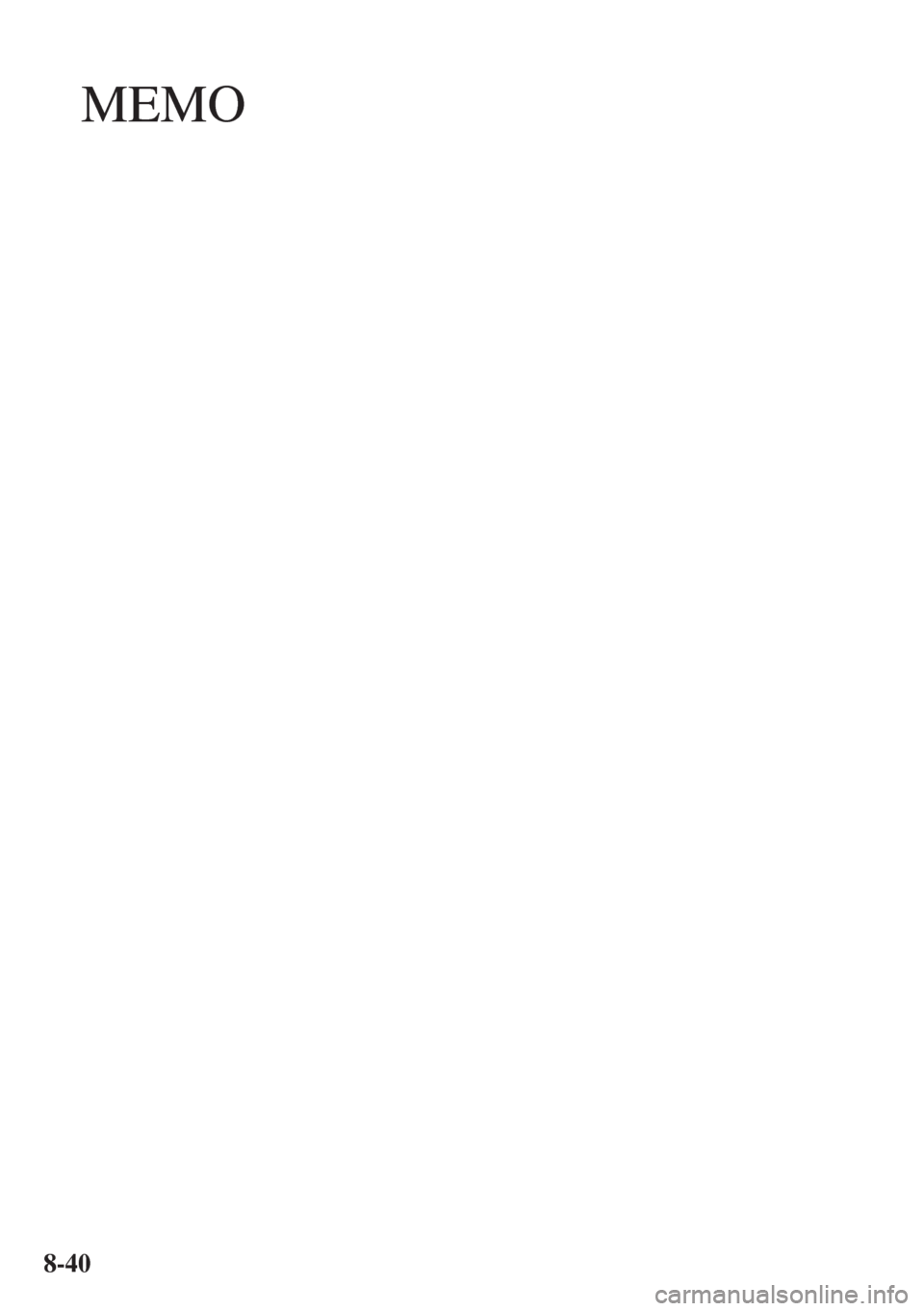 MAZDA MODEL MX-5 2018  Instruktionsbog (in Danish) MEMO
8-40 