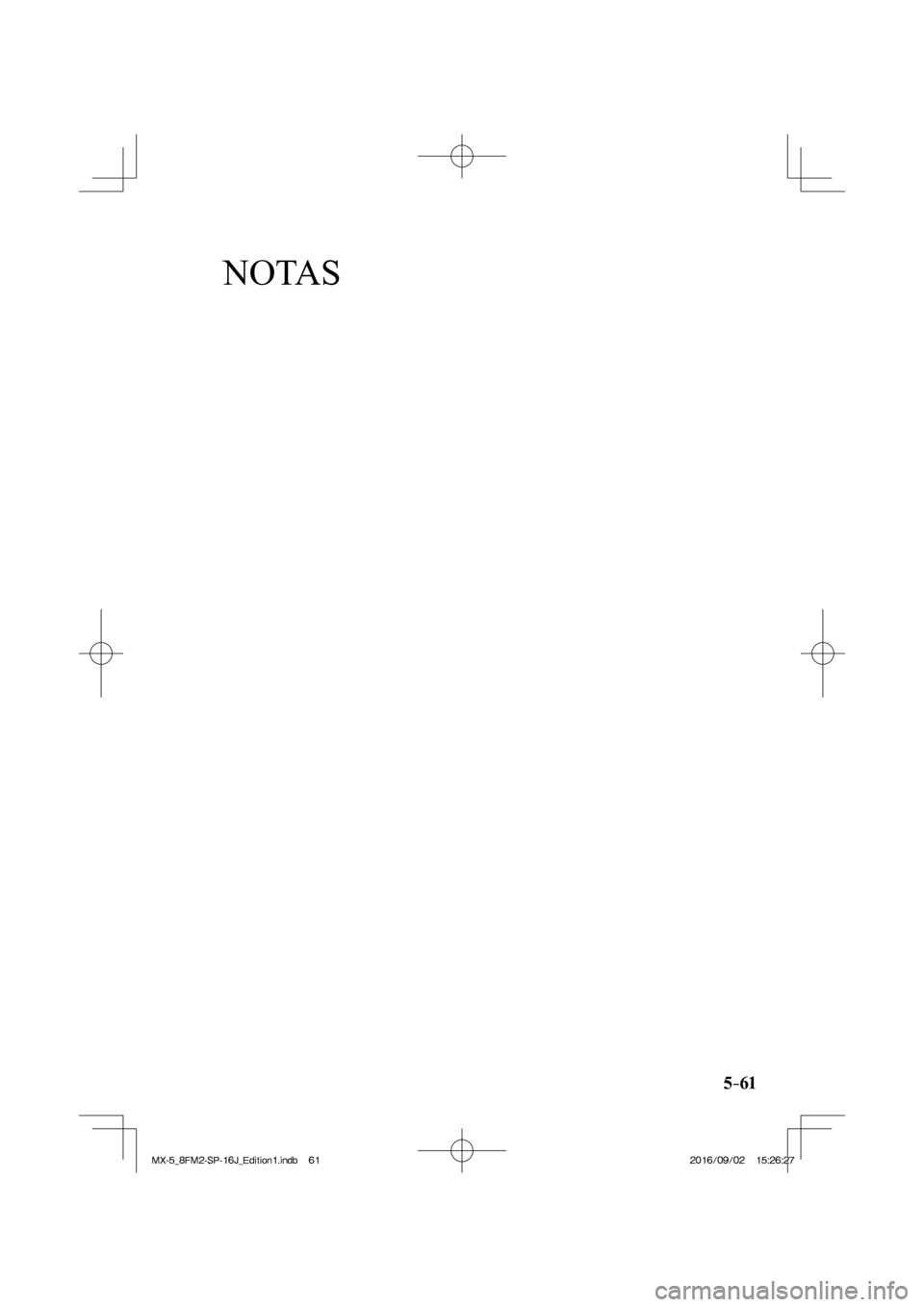 MAZDA MODEL MX-5 2018  Manual del propietario (in Spanish) 5–61
NOTAS
�/�:���A��(�/���5�2����,�A��F�K�V�K�Q�P���K�P�F�D������/�:���A��(�/���5�2����,�A��F�K�V�K�Q�P���K�P�F�D�����������������������������