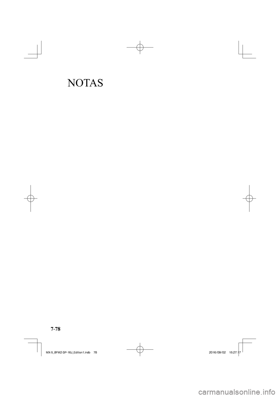 MAZDA MODEL MX-5 2018  Manual del propietario (in Spanish) 7–78
NOTAS
�/�:���A��(�/���5�2����,�A��F�K�V�K�Q�P���K�P�F�D������/�:���A��(�/���5�2����,�A��F�K�V�K�Q�P���K�P�F�D�����������������������������