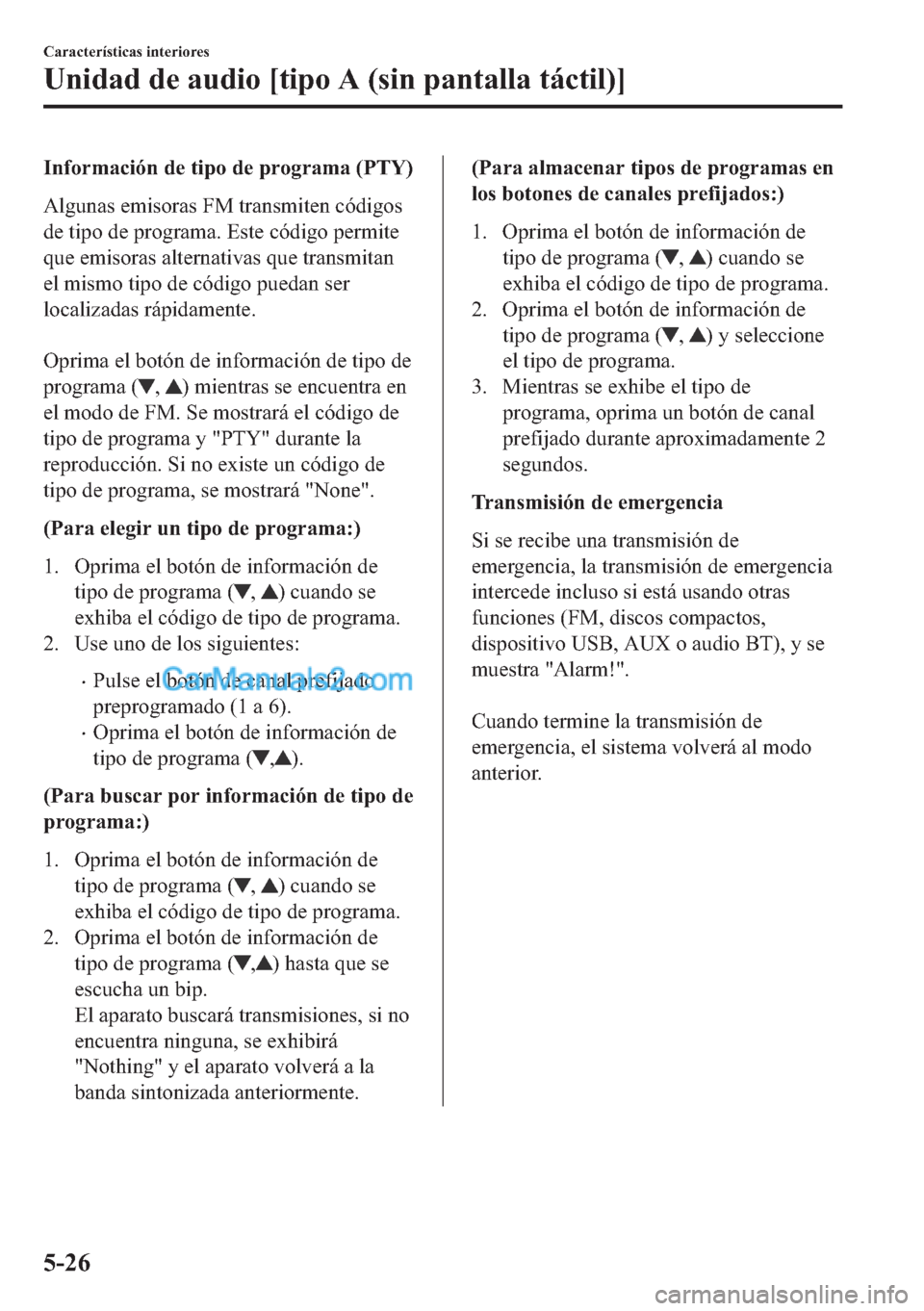 MAZDA MODEL MX-5 2017  Manual del propietario (in Spanish)  �,�Q�I�R�U�P�D�F�L�y�Q��G�H��W�L�S�R��G�H��S�U�R�J�U�D�P�D���3�7�<�
�$�O�J�X�Q�D�V��H�P�L�V�R�U�D�V��)�0��W�U�D�Q�V�P�L�W�H�Q��F�y�G�L�J�R�V
�G�H��W�L�S�R��G�H��S�U�R�J�U�D�P�D���(�V�W