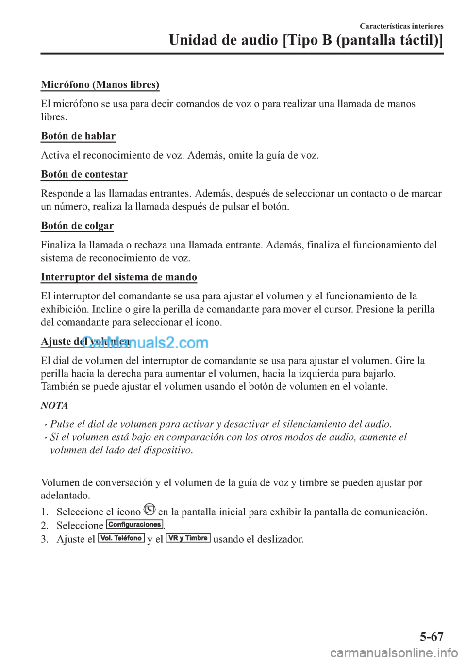MAZDA MODEL MX-5 2017  Manual del propietario (in Spanish)  �0�L�F�U�y�I�R�Q�R���0�D�Q�R�V��O�L�E�U�H�V�
�(�O��P�L�F�U�y�I�R�Q�R��V�H��X�V�D��S�D�U�D��G�H�F�L�U��F�R�P�D�Q�G�R�V��G�H��Y�R�]��R��S�D�U�D��U�H�D�O�L�]�D�U��X�Q�D��O�O�D�P�D�G�D��