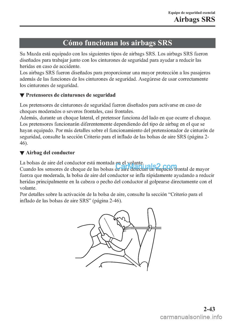 MAZDA MODEL MX-5 2017  Manual del propietario (in Spanish)  �&�y�P�R��I�X�Q�F�L�R�Q�D�Q��O�R�V��D�L�U�E�D�J�V��6�5�6
�6�X��0�D�]�G�D��H�V�W�i��H�T�X�L�S�D�G�R��F�R�Q��O�R�V��V�L�J�X�L�H�Q�W�H�V��W�L�S�R�V��G�H��D�L�U�E�D�J�V��6�5�6���/�R�V��D�