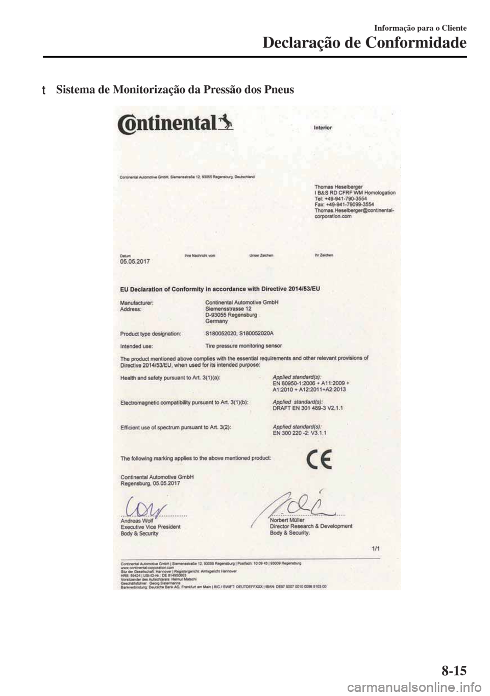 MAZDA MODEL MX-5 2017  Manual do proprietário (in Portuguese) tSistema de Monitorização da Pressão dos Pneus
Informação para o Cliente
Declaração de Conformidade
8-15 