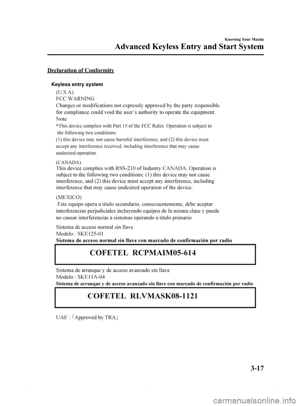 MAZDA MODEL MX-5 PRHT 2015  Owners Manual (in English) Black plate (71,1)
Declaration of Conformity
Keyless entry system 
Knowing Your Mazda
Advanced Keyless Entry and Start System
3-17
MX-5_8EN7-EA-14E_Edition1 Page71
Friday, March 28 2014 3:38 PM
Form N