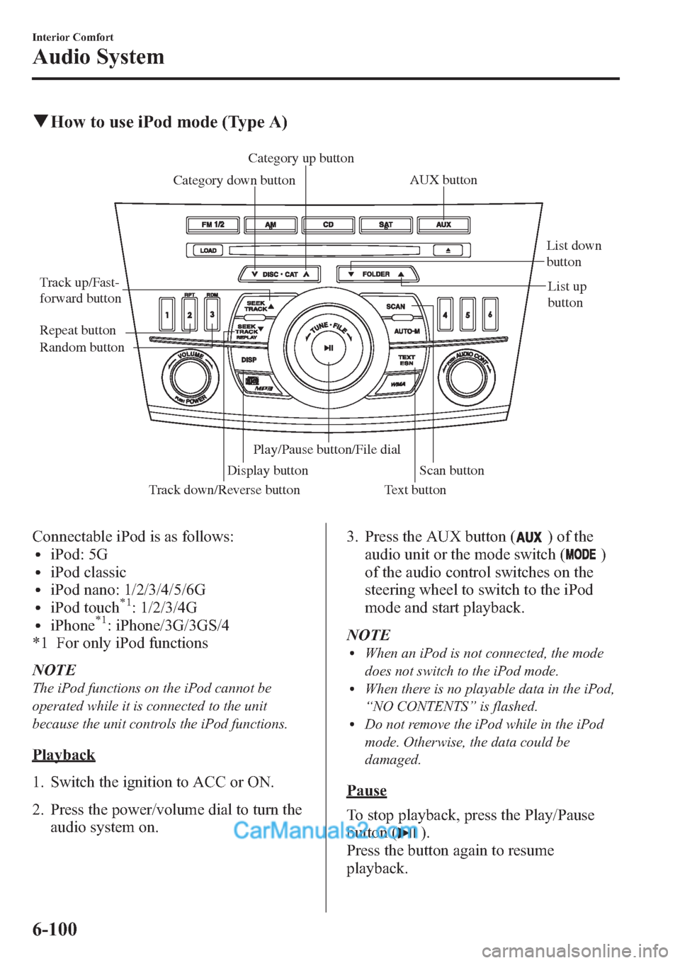 MAZDA MODEL MAZDASPEED 3 2013 Owners Manual (in English) qHow to use iPod mode (Type A)
Track down/Reverse button Track up/Fast-
forward buttonCategory up button
Category down button
Display buttonList down
button
List up
button
Random button Repeat butto MAZDA MODEL MAZDASPEED 3 2013 Owners Manual (in English) qHow to use iPod mode (Type A)
Track down/Reverse button Track up/Fast-
forward buttonCategory up button
Category down button
Display buttonList down
button
List up
button
Random button Repeat butto
