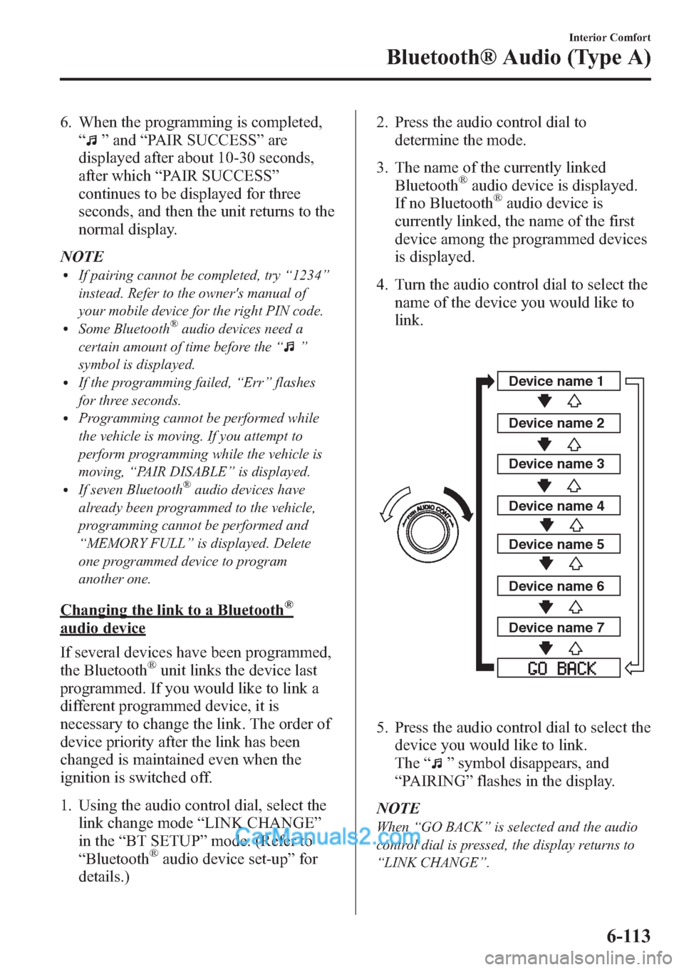 MAZDA MODEL MAZDASPEED 3 2013  Owners Manual (in English) 6. When the programming is completed,
“
”and“PAIR SUCCESS”are
displayed after about 10-30 seconds,
after which“PAIR SUCCESS”
continues to be displayed for three
seconds, and then the unit 
