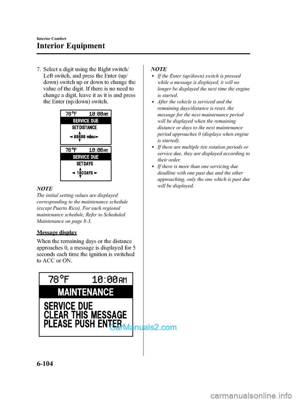 MAZDA MODEL MAZDASPEED 3 2012 Owners Manual (in English) Black plate (336,1)
7. Select a digit using the Right switch/
Left switch, and press the Enter (up/
down) switch up or down to change the
value of the digit. If there is no need to
change a digit, lea MAZDA MODEL MAZDASPEED 3 2012 Owners Manual (in English) Black plate (336,1)
7. Select a digit using the Right switch/
Left switch, and press the Enter (up/
down) switch up or down to change the
value of the digit. If there is no need to
change a digit, lea