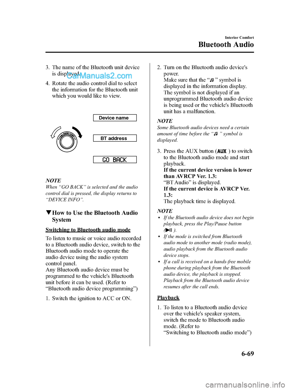 MAZDA MODEL MAZDASPEED 3 2011 Owners Manual (in English) Black plate (301,1)
3. The name of the Bluetooth unit device
is displayed.
4. Rotate the audio control dial to select
the information for the Bluetooth unit
which you would like to view.
Device name
B MAZDA MODEL MAZDASPEED 3 2011 Owners Manual (in English) Black plate (301,1)
3. The name of the Bluetooth unit device
is displayed.
4. Rotate the audio control dial to select
the information for the Bluetooth unit
which you would like to view.
Device name
B