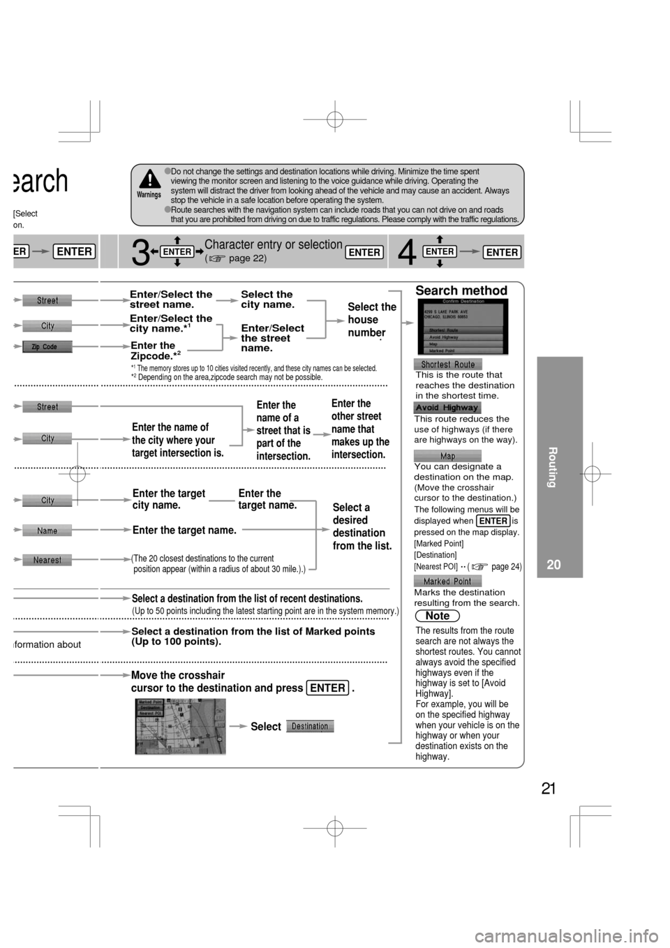 MAZDA MODEL RX 8 2004 Owners Manual (in English) nformation about
[Select
on.
earch
ENTERER
21
3
Character entry or selection
( page 22)
Search method
4
Select the
house
number
.
Enter the name of
the city where your
target intersection is.
E MAZDA MODEL RX 8 2004 Owners Manual (in English) nformation about
[Select
on.
earch
ENTERER
21
3
Character entry or selection
( page 22)
Search method
4
Select the
house
number
.
Enter the name of
the city where your
target intersection is.
E