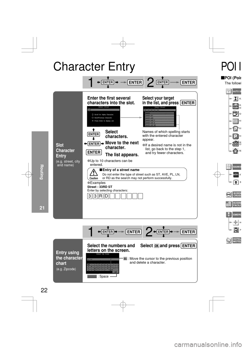MAZDA MODEL RX 8 2004 Owners Manual (in English) 22
Slot
Character
Entry
(e.g. street, city
and name)
Enter the first several
characters into the slot.Select your target
in the list, and press
12
If a desired name is not in the
list, go back to the MAZDA MODEL RX 8 2004 Owners Manual (in English) 22
Slot
Character
Entry
(e.g. street, city
and name)
Enter the first several
characters into the slot.Select your target
in the list, and press
12
If a desired name is not in the
list, go back to the