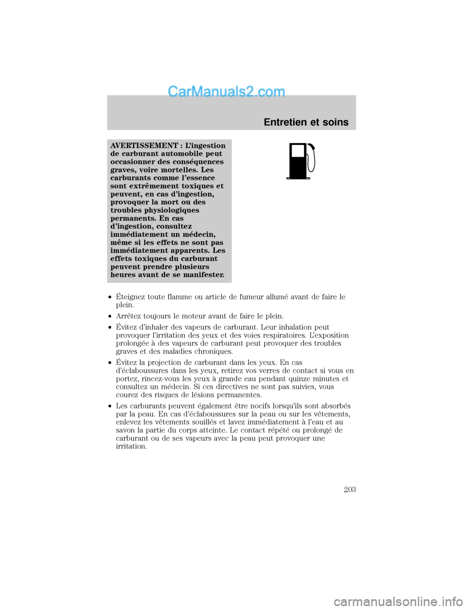 MAZDA MODEL TRIBUTE 2001  Manuel du propriétaire (in French) AVERTISSEMENT : Lingestion
de carburant automobile peut
occasionner des cons×quences
graves, voire mortelles. Les
carburants comme lessence
sont extrØmement toxiques et
peuvent, en cas dingestion