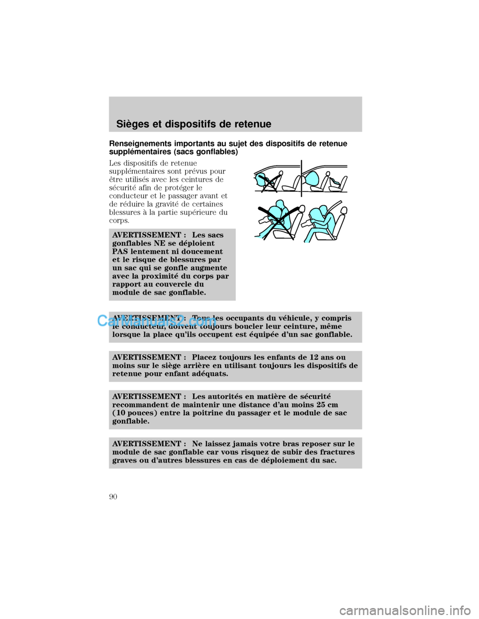 MAZDA MODEL TRIBUTE 2001 Manuel du propriétaire (in French) Renseignements importants au sujet des dispositifs de retenue
suppl×mentaires (sacs gonflables)
Les dispositifs de retenue
suppl×mentaires sont pr×vus pour
Øtre utilis×s avec les ceintures de
s× MAZDA MODEL TRIBUTE 2001 Manuel du propriétaire (in French) Renseignements importants au sujet des dispositifs de retenue
suppl×mentaires (sacs gonflables)
Les dispositifs de retenue
suppl×mentaires sont pr×vus pour
Øtre utilis×s avec les ceintures de
s×