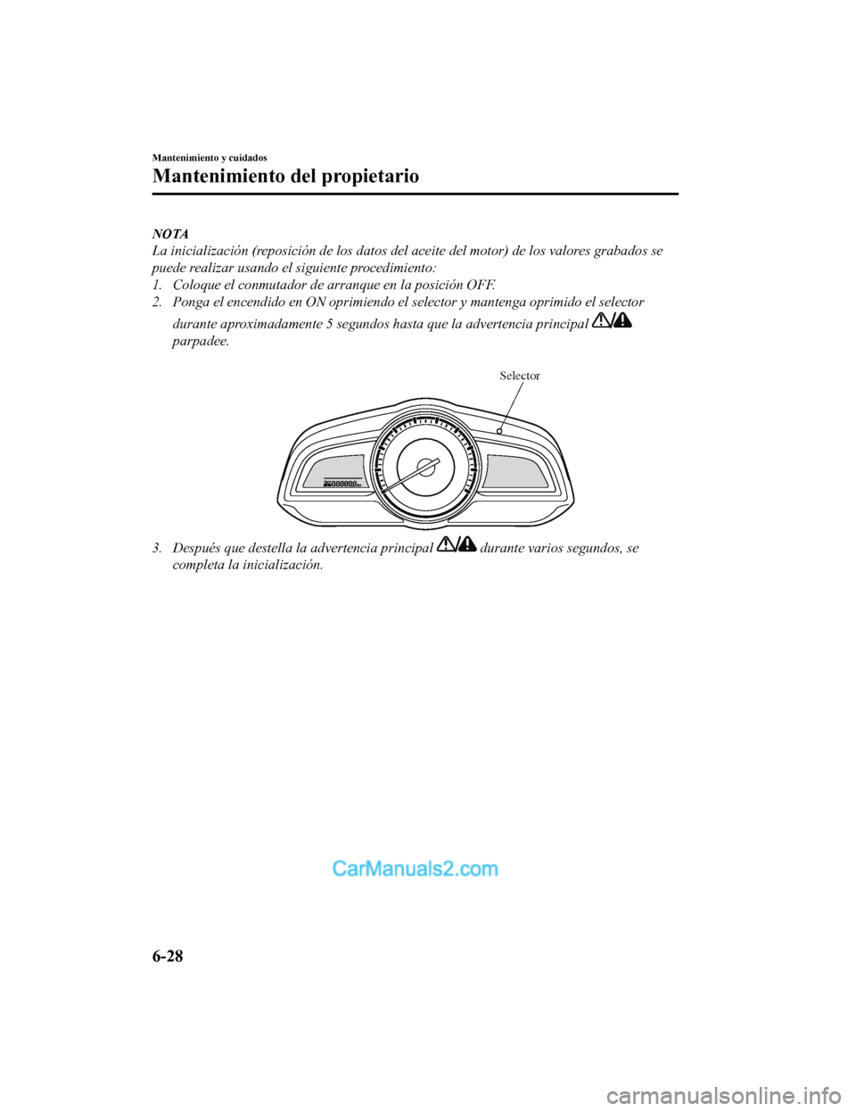 MAZDA MODEL 2 2020  Manual del propietario (in Spanish) NOTA
La inicializaci