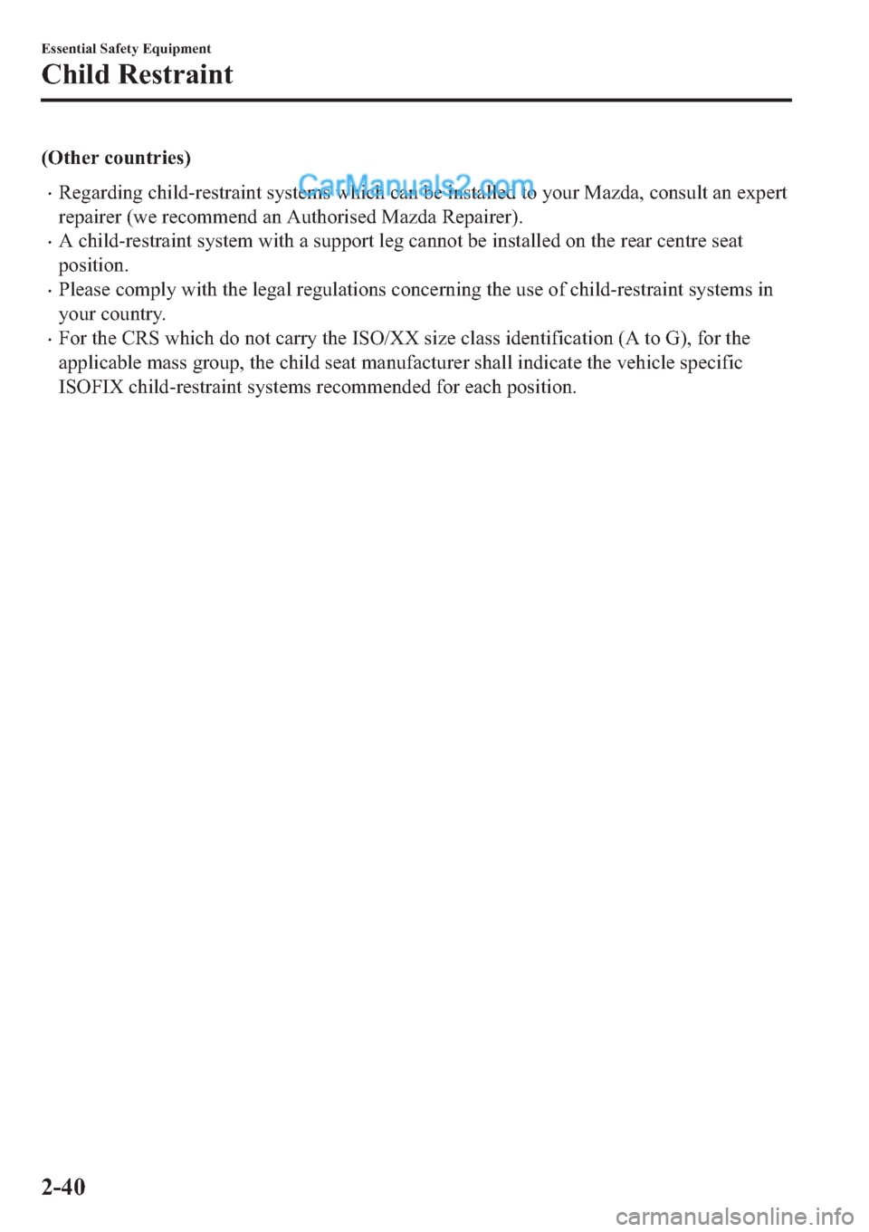 MAZDA MODEL 2 2019  Owners Manual (in English) ��2�W�K�H�U��F�R�X�Q�W�U�L�H�V�
�x�5�H�J�D�U�G�L�Q�J��F�K�L�O�G��U�H�V�W�U�D�L�Q�W��V�\�V�W�H�P�V��Z�K�L�F�K��F�D�Q��E�H��L�Q�V�W�D�O�O�H�G��W�R��\�R�X�U��0�D�]�G�D���F�R�Q�V�X�O�W��D�