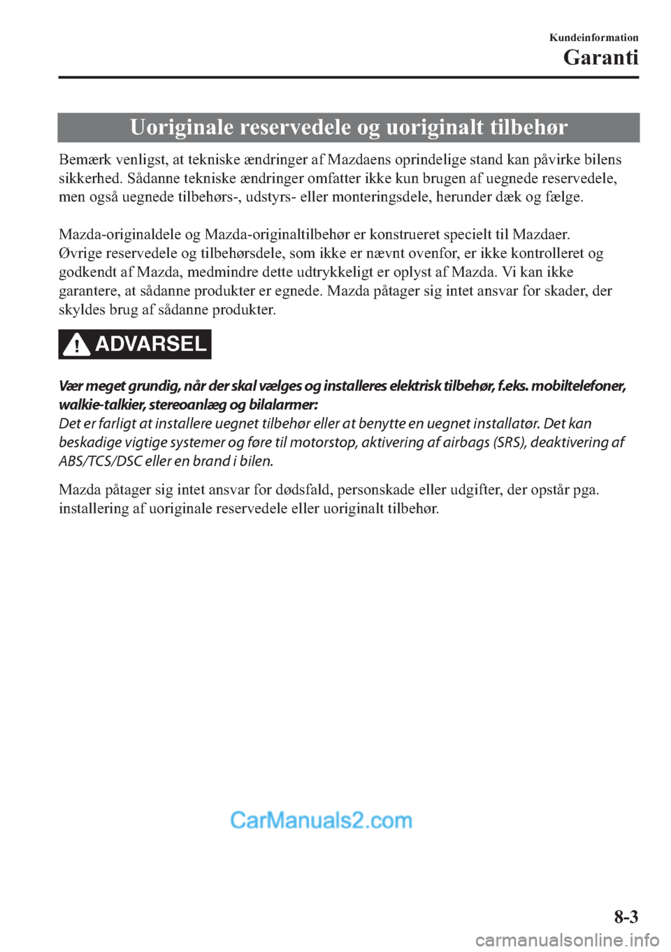 MAZDA MODEL 2 2019  Instruktionsbog (in Danish) �8�R�U�L�J�L�Q�D�O�H��U�H�V�H�U�Y�H�G�H�O�H��R�J��X�R�U�L�J�L�Q�D�O�W��W�L�O�E�H�K�