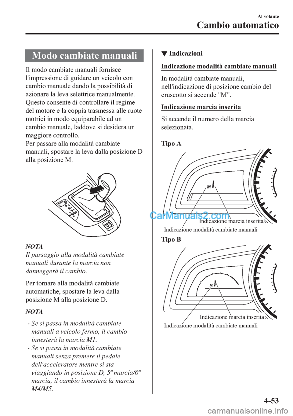 MAZDA MODEL 2 2019  Manuale del proprietario (in Italian) �0�R�G�R��F�D�P�E�L�D�W�H��P�D�Q�X�D�O�L
�,�O��P�R�G�R��F�D�P�E�L�D�W�H��P�D�Q�X�D�O�L��I�R�U�Q�L�V�F�H
�O�
�L�P�S�U�H�V�V�L�R�Q�H��G�L��J�X�L�G�D�U�H��X�Q��Y�H�L�F�R�O�R��F�R�Q
�F�D�P�E�L�