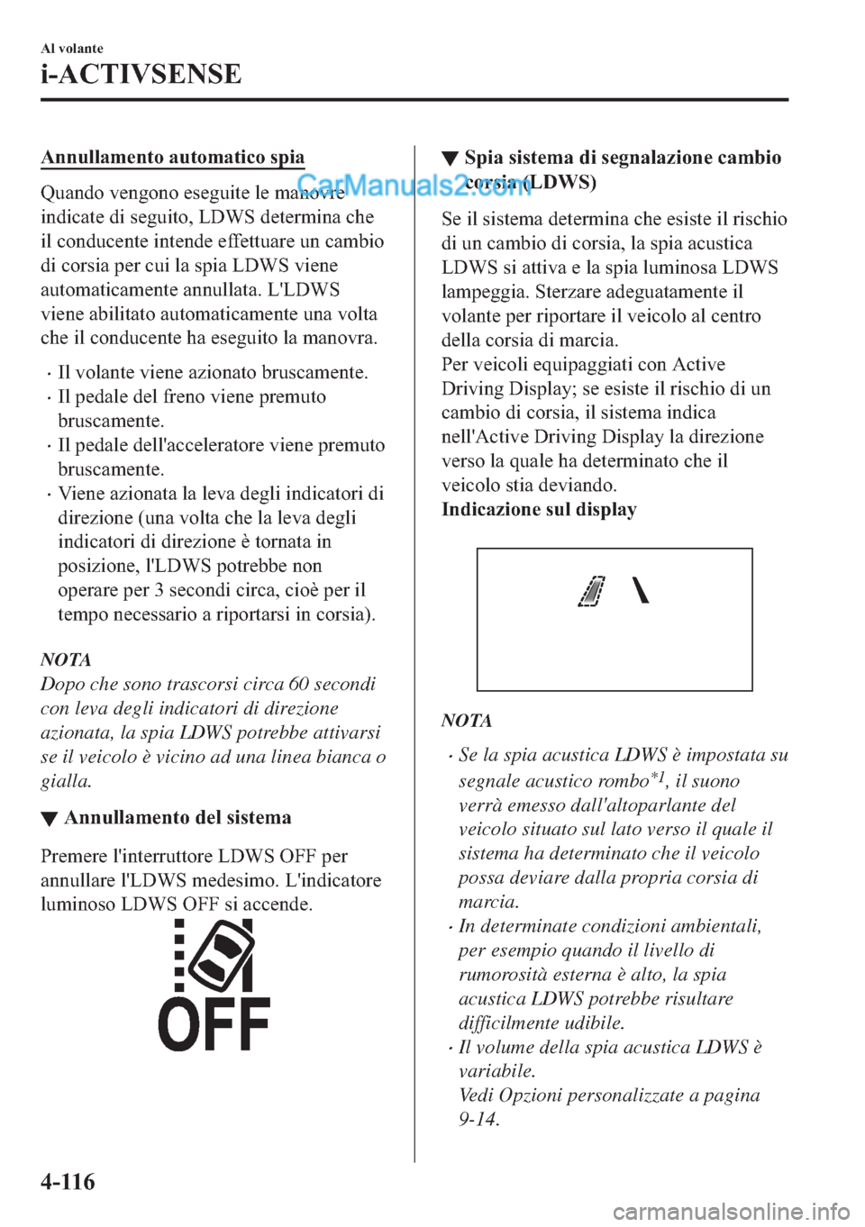 MAZDA MODEL 2 2019  Manuale del proprietario (in Italian) �$�Q�Q�X�O�O�D�P�H�Q�W�R��D�X�W�R�P�D�W�L�F�R��V�S�L�D
�4�X�D�Q�G�R��Y�H�Q�J�R�Q�R��H�V�H�J�X�L�W�H��O�H��P�D�Q�R�Y�U�H
�L�Q�G�L�F�D�W�H��G�L��V�H�J�X�L�W�R���/��:�6��G�H�W�H�U�P�L�Q�D��F