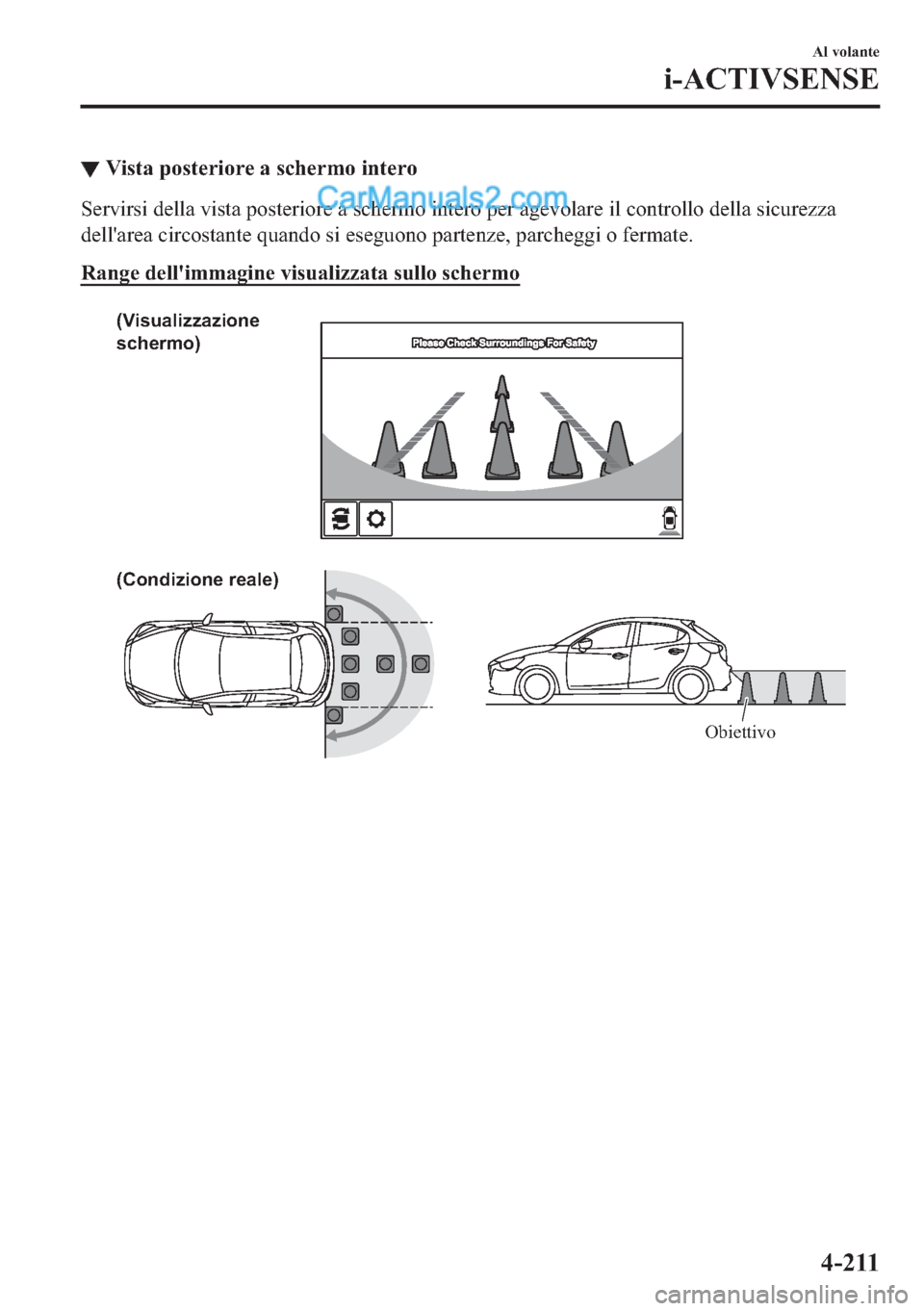 MAZDA MODEL 2 2019  Manuale del proprietario (in Italian) ▼�9�L�V�W�D��S�R�V�W�H�U�L�R�U�H��D��V�F�K�H�U�P�R��L�Q�W�H�U�R
�6�H�U�Y�L�U�V�L��G�H�O�O�D��Y�L�V�W�D��S�R�V�W�H�U�L�R�U�H��D��V�F�K�H�U�P�R��L�Q�W�H�U�R��S�H�U��D�J�H�Y�R�O�D�U�H��L�O
