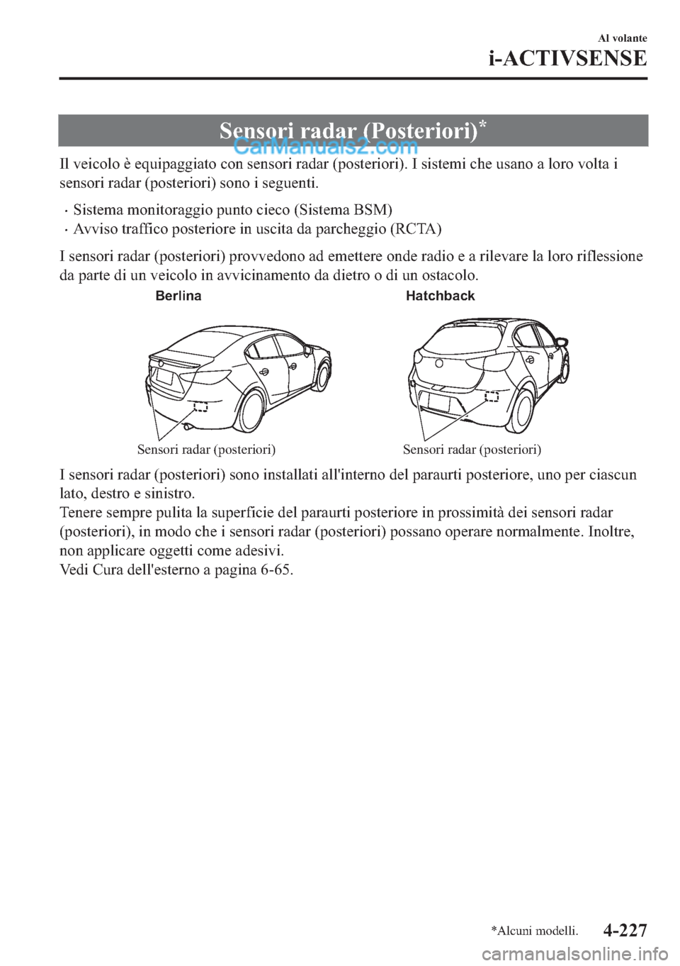 MAZDA MODEL 2 2019  Manuale del proprietario (in Italian) �6�H�Q�V�R�U�L��U�D�G�D�U���3�R�V�W�H�U�L�R�U�L��
�,�O��Y�H�L�F�R�O�R��q��H�T�X�L�S�D�J�J�L�D�W�R��F�R�Q��V�H�Q�V�R�U�L��U�D�G�D�U���S�R�V�W�H�U�L�R�U�L����,��V�L�V�W�H�P�L��F�K�H��