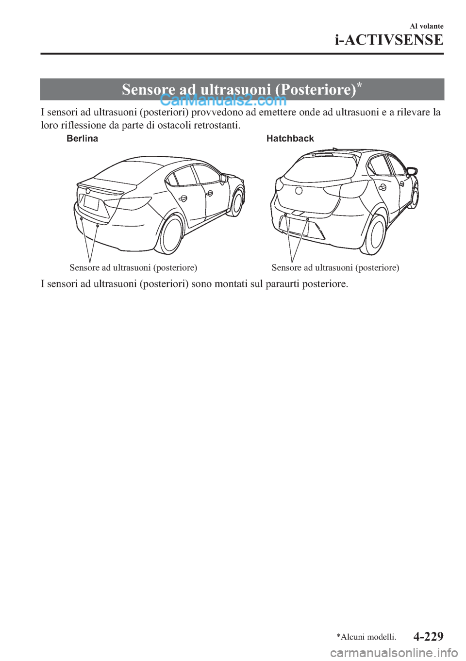 MAZDA MODEL 2 2019  Manuale del proprietario (in Italian) �6�H�Q�V�R�U�H��D�G��X�O�W�U�D�V�X�R�Q�L���3�R�V�W�H�U�L�R�U�H��
�,��V�H�Q�V�R�U�L��D�G��X�O�W�U�D�V�X�R�Q�L���S�R�V�W�H�U�L�R�U�L���S�U�R�Y�Y�H�G�R�Q�R��D�G��H�P�H�W�W�H�U�H��R�Q�G�H�