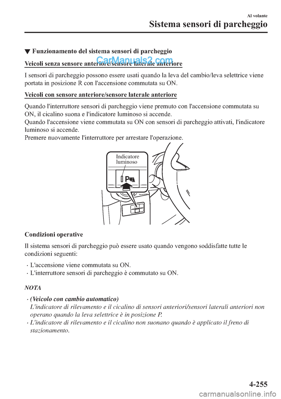 MAZDA MODEL 2 2019  Manuale del proprietario (in Italian) ▼�)�X�Q�]�L�R�Q�D�P�H�Q�W�R��G�H�O��V�L�V�W�H�P�D��V�H�Q�V�R�U�L��G�L��S�D�U�F�K�H�J�J�L�R
�9�H�L�F�R�O�L��V�H�Q�]�D��V�H�Q�V�R�U�H��D�Q�W�H�U�L�R�U�H��V�H�Q�V�R�U�H��O�D�W�H�U�D�O�H��D�Q