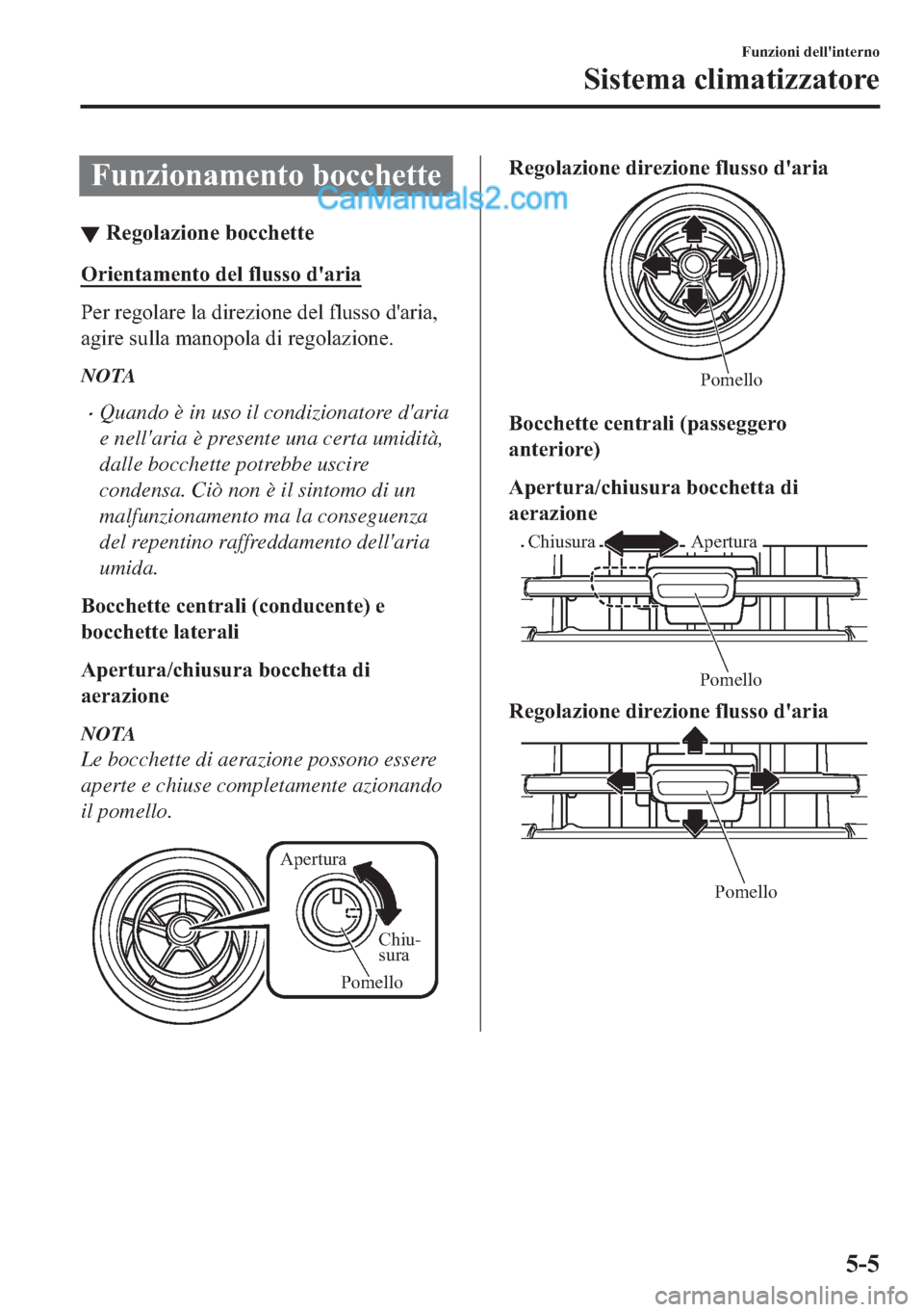 MAZDA MODEL 2 2019  Manuale del proprietario (in Italian) �)�X�Q�]�L�R�Q�D�P�H�Q�W�R��E�R�F�F�K�H�W�W�H
▼�5�H�J�R�O�D�]�L�R�Q�H��E�R�F�F�K�H�W�W�H
�2�U�L�H�Q�W�D�P�H�Q�W�R��G�H�O��I�O�X�V�V�R��G�
�D�U�L�D
�3�H�U��U�H�J�R�O�D�U�H��O�D��G�L�U�H�]�L�R