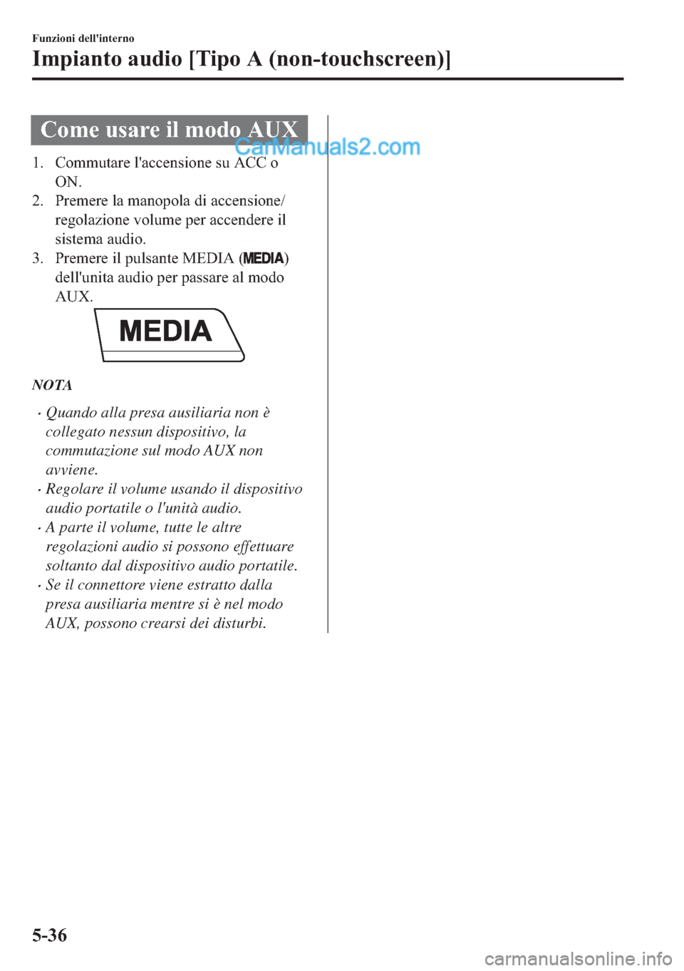 MAZDA MODEL 2 2019  Manuale del proprietario (in Italian) �&�R�P�H��X�V�D�U�H��L�O��P�R�G�R��$�8�;
�� �&�R�P�P�X�W�D�U�H��O�
�D�F�F�H�Q�V�L�R�Q�H��V�X��$�&�&��R
�2�1�
�� �3�U�H�P�H�U�H��O�D��P�D�Q�R�S�R�O�D��G�L��D�F�F�H�Q�V�L�R�Q�H�
�U�H�J