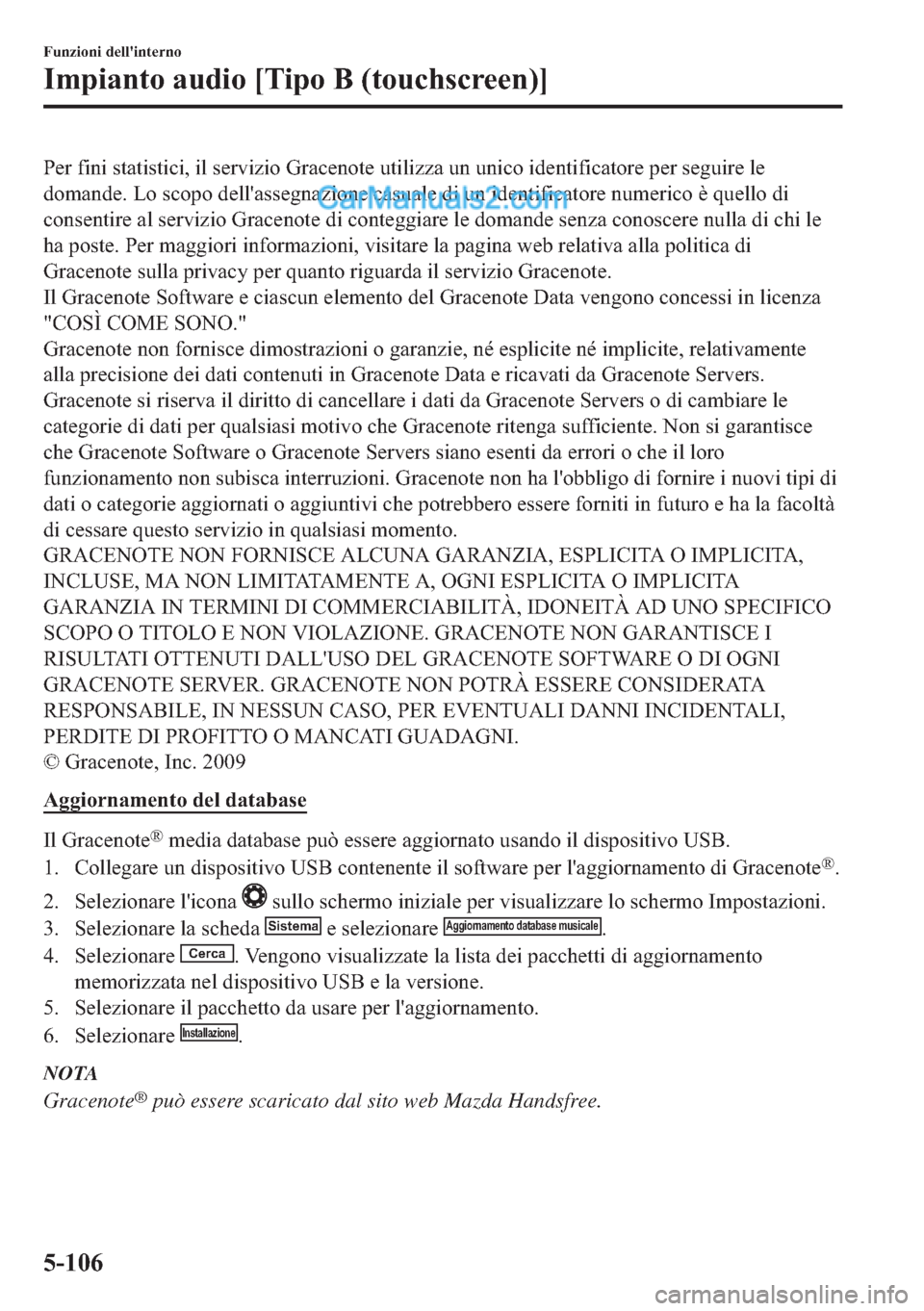 MAZDA MODEL 2 2019  Manuale del proprietario (in Italian) �3�H�U��I�L�Q�L��V�W�D�W�L�V�W�L�F�L���L�O��V�H�U�Y�L�]�L�R��*�U�D�F�H�Q�R�W�H��X�W�L�O�L�]�]�D��X�Q��X�Q�L�F�R��L�G�H�Q�W�L�I�L�F�D�W�R�U�H��S�H�U��V�H�J�X�L�U�H��O�H
�G�R�P�D�Q�G�H���