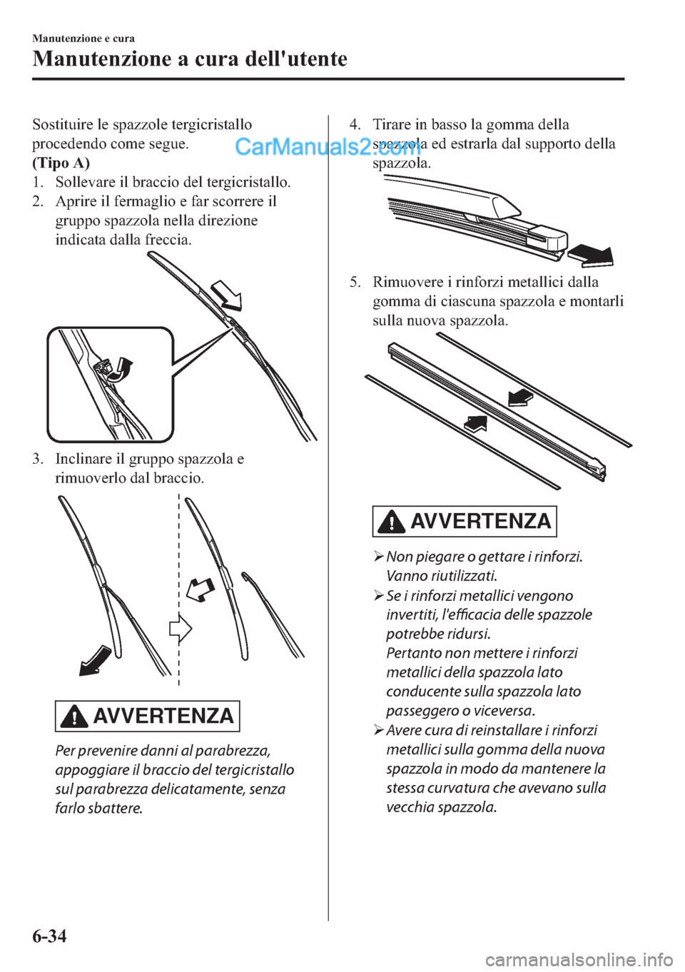 MAZDA MODEL 2 2019  Manuale del proprietario (in Italian) �6�R�V�W�L�W�X�L�U�H��O�H��V�S�D�]�]�R�O�H��W�H�U�J�L�F�U�L�V�W�D�O�O�R
�S�U�R�F�H�G�H�Q�G�R��F�R�P�H��V�H�J�X�H�
��7�L�S�R��$�
�� �6�R�O�O�H�Y�D�U�H��L�O��E�U�D�F�F�L�R��G�H�O��W�H�U�J