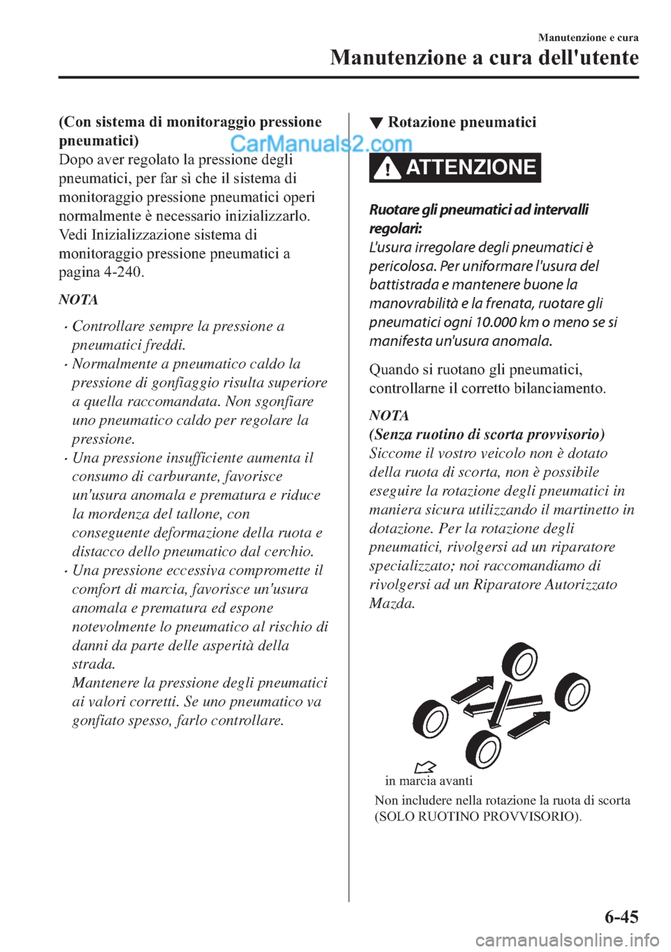 MAZDA MODEL 2 2019  Manuale del proprietario (in Italian) ��&�R�Q��V�L�V�W�H�P�D��G�L��P�R�Q�L�W�R�U�D�J�J�L�R��S�U�H�V�V�L�R�Q�H
�S�Q�H�X�P�D�W�L�F�L�
��R�S�R��D�Y�H�U��U�H�J�R�O�D�W�R��O�D��S�U�H�V�V�L�R�Q�H��G�H�J�O�L
�S�Q�H�X�P�D�W�L�F�L���