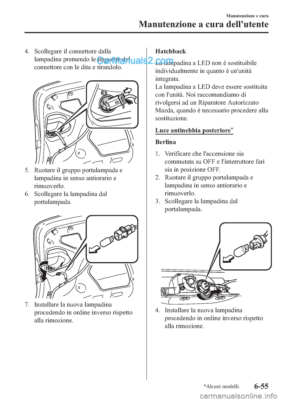 MAZDA MODEL 2 2019  Manuale del proprietario (in Italian) �� �6�F�R�O�O�H�J�D�U�H��L�O��F�R�Q�Q�H�W�W�R�U�H��G�D�O�O�D
�O�D�P�S�D�G�L�Q�D��S�U�H�P�H�Q�G�R��O�H��O�L�Q�J�X�H�W�W�H��G�H�O
�F�R�Q�Q�H�W�W�R�U�H��F�R�Q��O�H��G�L�W�D��H��W�L�U�D�Q�G�