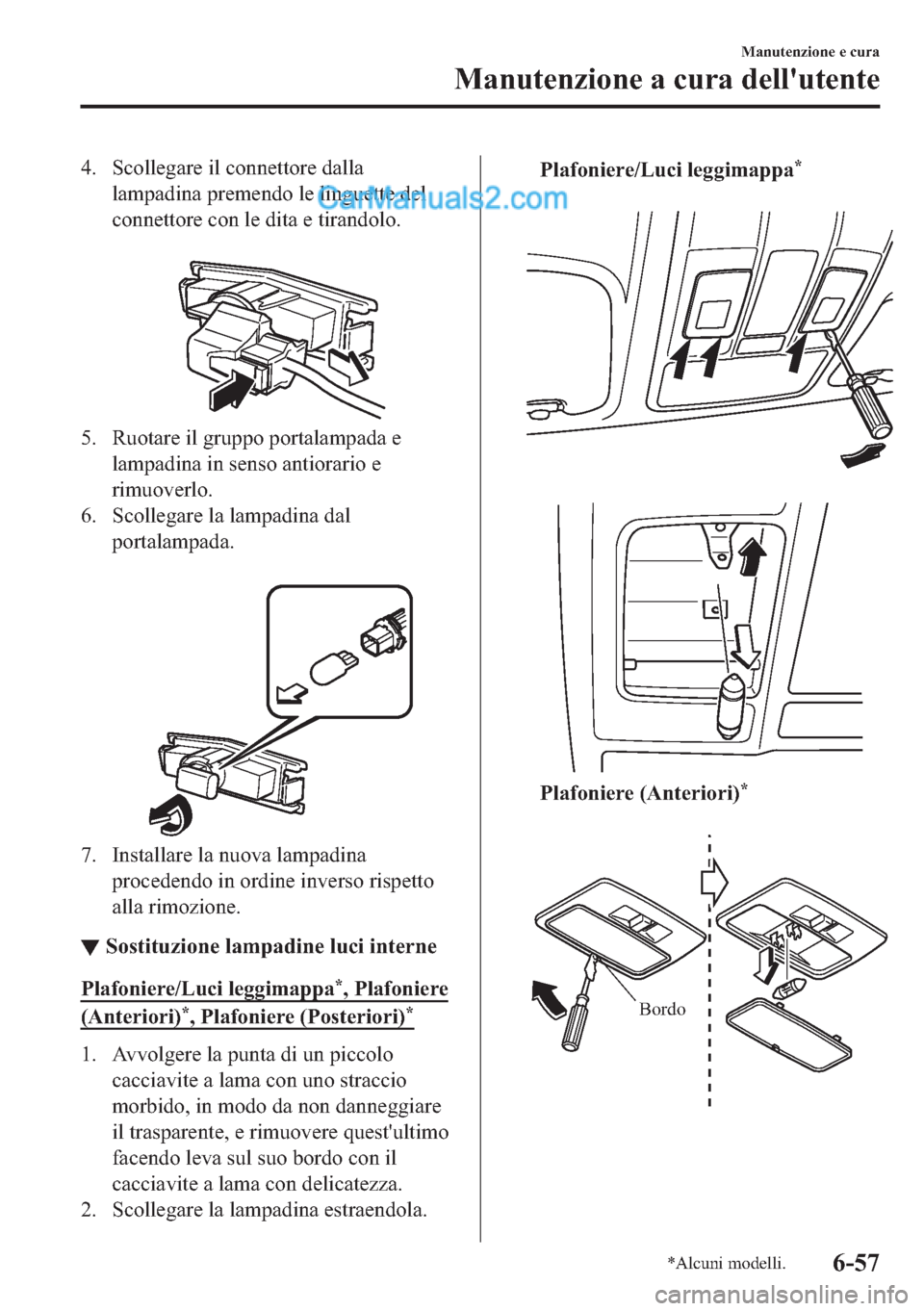 MAZDA MODEL 2 2019  Manuale del proprietario (in Italian) �� �6�F�R�O�O�H�J�D�U�H��L�O��F�R�Q�Q�H�W�W�R�U�H��G�D�O�O�D
�O�D�P�S�D�G�L�Q�D��S�U�H�P�H�Q�G�R��O�H��O�L�Q�J�X�H�W�W�H��G�H�O
�F�R�Q�Q�H�W�W�R�U�H��F�R�Q��O�H��G�L�W�D��H��W�L�U�D�Q�G�