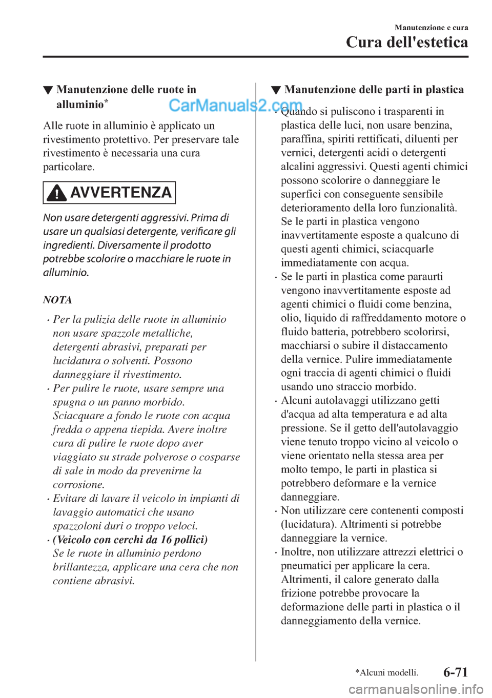 MAZDA MODEL 2 2019  Manuale del proprietario (in Italian) ▼�0�D�Q�X�W�H�Q�]�L�R�Q�H��G�H�O�O�H��U�X�R�W�H��L�Q
�D�O�O�X�P�L�Q�L�R
�
�$�O�O�H��U�X�R�W�H��L�Q��D�O�O�X�P�L�Q�L�R��q��D�S�S�O�L�F�D�W�R��X�Q
�U�L�Y�H�V�W�L�P�H�Q�W�R��S�U�R�W�H�W�W�L�