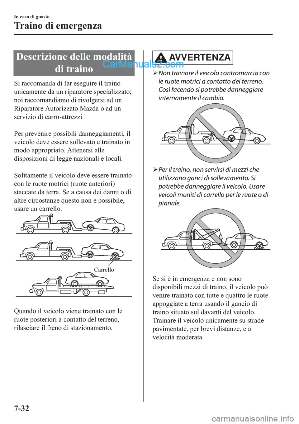 MAZDA MODEL 2 2019  Manuale del proprietario (in Italian) ��H�V�F�U�L�]�L�R�Q�H��G�H�O�O�H��P�R�G�D�O�L�W�j
�G�L��W�U�D�L�Q�R
�6�L��U�D�F�F�R�P�D�Q�G�D��G�L��I�D�U��H�V�H�J�X�L�U�H��L�O��W�U�D�L�Q�R
�X�Q�L�F�D�P�H�Q�W�H��G�D��X�Q��U�L�S�D�U�D�W�