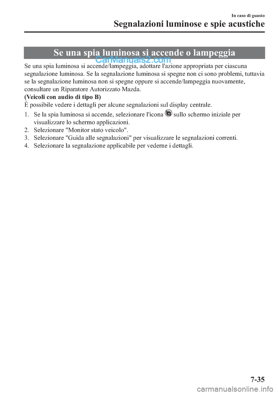 MAZDA MODEL 2 2019  Manuale del proprietario (in Italian) �6�H��X�Q�D��V�S�L�D��O�X�P�L�Q�R�V�D��V�L��D�F�F�H�Q�G�H��R��O�D�P�S�H�J�J�L�D
�6�H��X�Q�D��V�S�L�D��O�X�P�L�Q�R�V�D��V�L��D�F�F�H�Q�G�H��O�D�P�S�H�J�J�L�D���D�G�R�W�W�D�U�H��O�
�D�]�