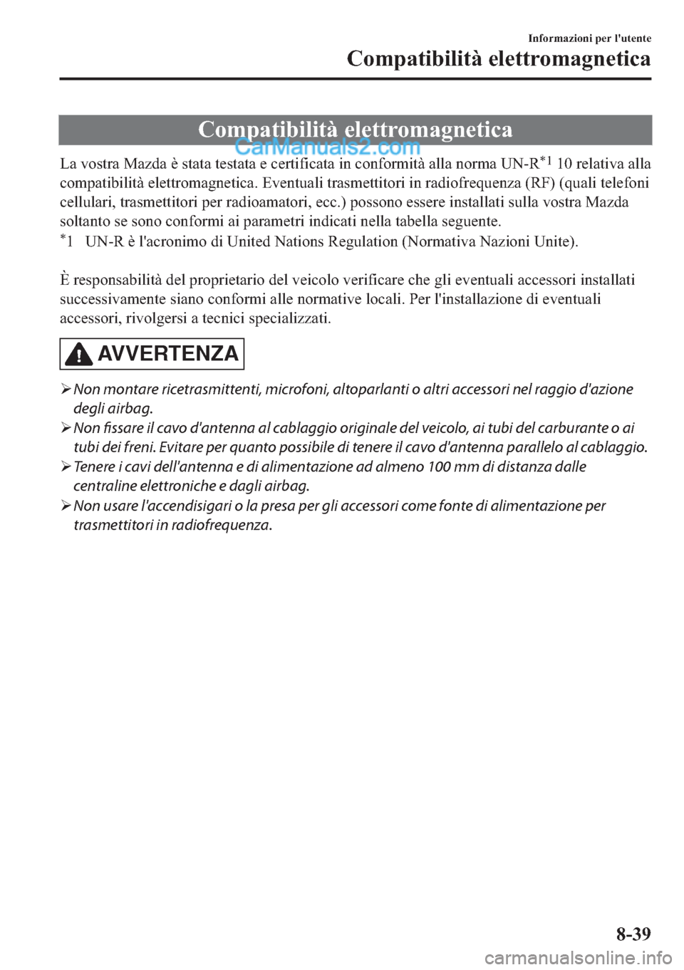 MAZDA MODEL 2 2019  Manuale del proprietario (in Italian) �&�R�P�S�D�W�L�E�L�O�L�W�j��H�O�H�W�W�U�R�P�D�J�Q�H�W�L�F�D
�/�D��Y�R�V�W�U�D��0�D�]�G�D��q��V�W�D�W�D��W�H�V�W�D�W�D��H��F�H�U�W�L�I�L�F�D�W�D��L�Q��F�R�Q�I�R�U�P�L�W�j��D�O�O�D��Q�R�U�P�