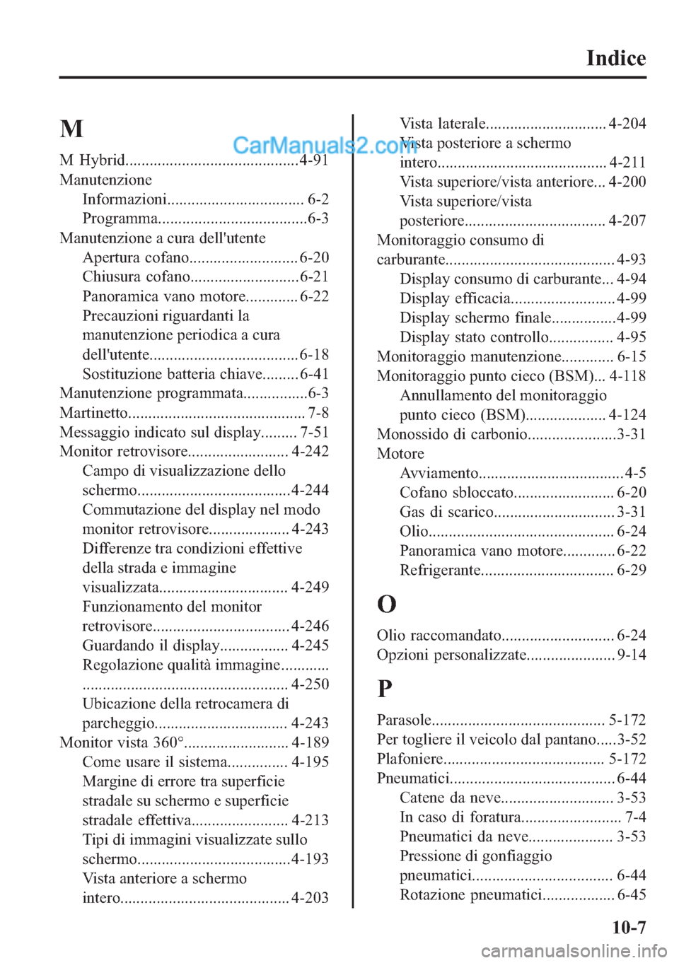MAZDA MODEL 2 2019  Manuale del proprietario (in Italian) �,�Q�G�L�F�H
�0
�0� �+�\�E�U�L�G�����������������������������������������������
�0�D�Q�X�W�H�Q�]�L�R�Q�H
�,�Q�I�R�U�P�D�]�L�R�Q�L������������