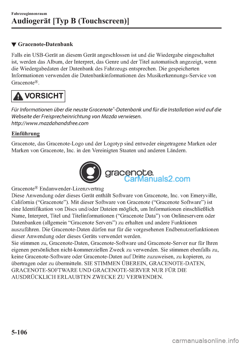 MAZDA MODEL 2 2018  Betriebsanleitung (in German) ▼�*�U�D�F�H�Q�R�W�H���D�W�H�Q�E�D�Q�N
�)�D�O�O�V��H�L�Q��8�6�%��*�H�U�l�W��D�Q��G�L�H�V�H�P��*�H�U�l�W��D�Q�J�H�V�F�K�O�R�V�V�H�Q��L�V�W��X�Q�G��G�L�H��:�L�H�G�H�U�J�D�E�H��H�L�Q�J�H�V