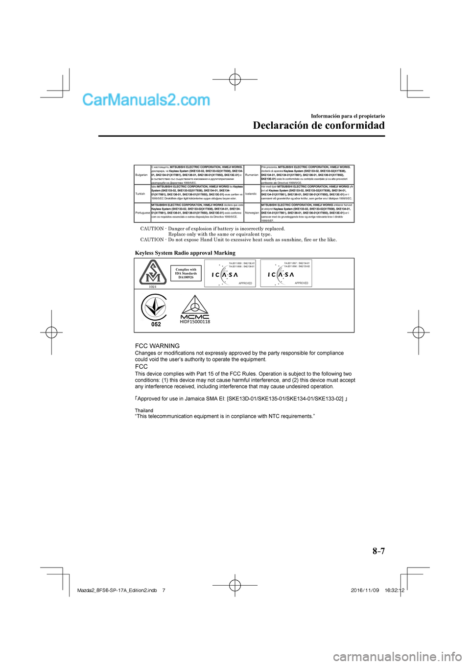 MAZDA MODEL 2 2018  Manual del propietario (in Spanish) 8–7
Información para el propietario
Declaración de conformidad
  
Mazda2_8FS6-SP-17A_Edition2.indb   7Mazda2_8FS6-SP-17A_Edition2.indb   72016/11/09   16:32:122016/11/09   16:32:12  