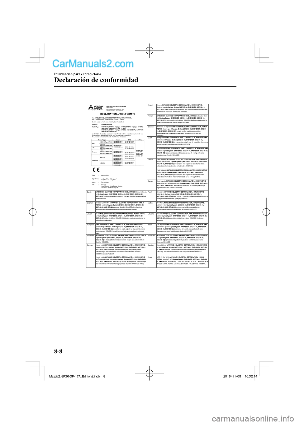 MAZDA MODEL 2 2018  Manual del propietario (in Spanish) 8–8
Información para el propietario
Declaración de conformidad
  
Mazda2_8FS6-SP-17A_Edition2.indb   8Mazda2_8FS6-SP-17A_Edition2.indb   82016/11/09   16:32:142016/11/09   16:32:14  