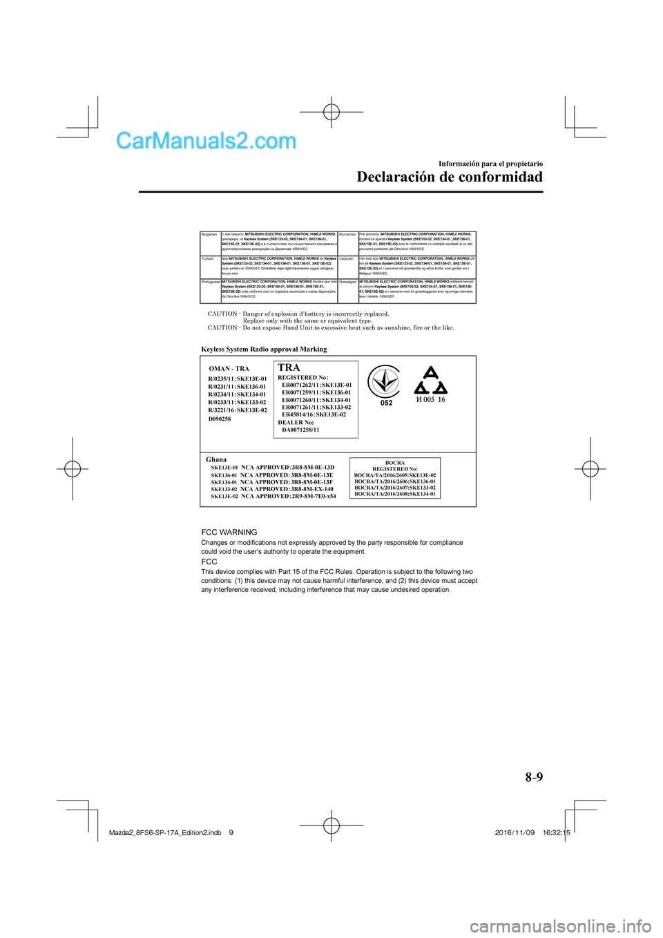 MAZDA MODEL 2 2018  Manual del propietario (in Spanish) 8–9
Información para el propietario
Declaración de conformidad
  
Mazda2_8FS6-SP-17A_Edition2.indb   9Mazda2_8FS6-SP-17A_Edition2.indb   92016/11/09   16:32:152016/11/09   16:32:15  