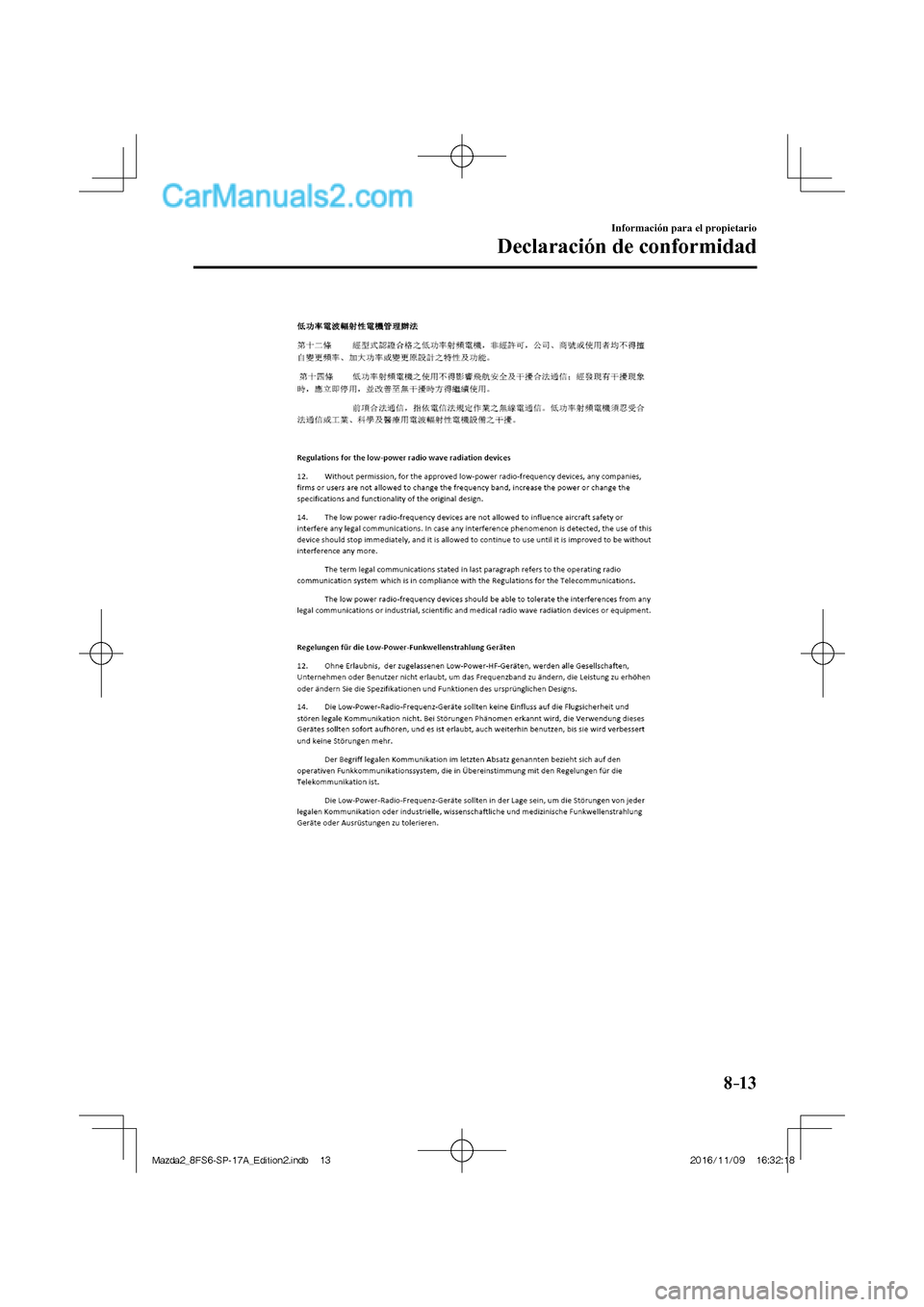 MAZDA MODEL 2 2018  Manual del propietario (in Spanish) 8–13
Información para el propietario
Declaración de conformidad
  
Mazda2_8FS6-SP-17A_Edition2.indb   13Mazda2_8FS6-SP-17A_Edition2.indb   132016/11/09   16:32:182016/11/09   16:32:18  