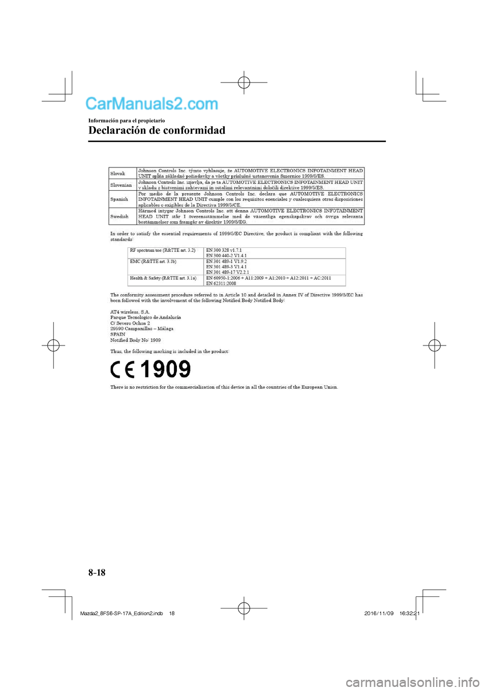 MAZDA MODEL 2 2018  Manual del propietario (in Spanish) 8–18
Información para el propietario
Declaración de conformidad
  
Mazda2_8FS6-SP-17A_Edition2.indb   18Mazda2_8FS6-SP-17A_Edition2.indb   182016/11/09   16:32:212016/11/09   16:32:21  