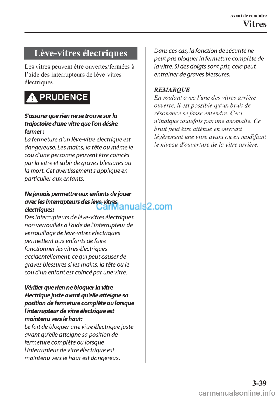 MAZDA MODEL 2 2018  Manuel du propriétaire (in French) �/�q�Y�H��Y�L�W�U�H�V��p�O�H�F�W�U�L�T�X�H�V
�/�H�V��Y�L�W�U�H�V��S�H�X�Y�H�Q�W��r�W�U�H��R�X�Y�H�U�W�H�V��I�H�U�P�p�H�V��j
�O�¶�D�L�G�H��G�H�V��L�Q�W�H�U�U�X�S�W�H�X�U�V��G�H��O�q�Y�H��