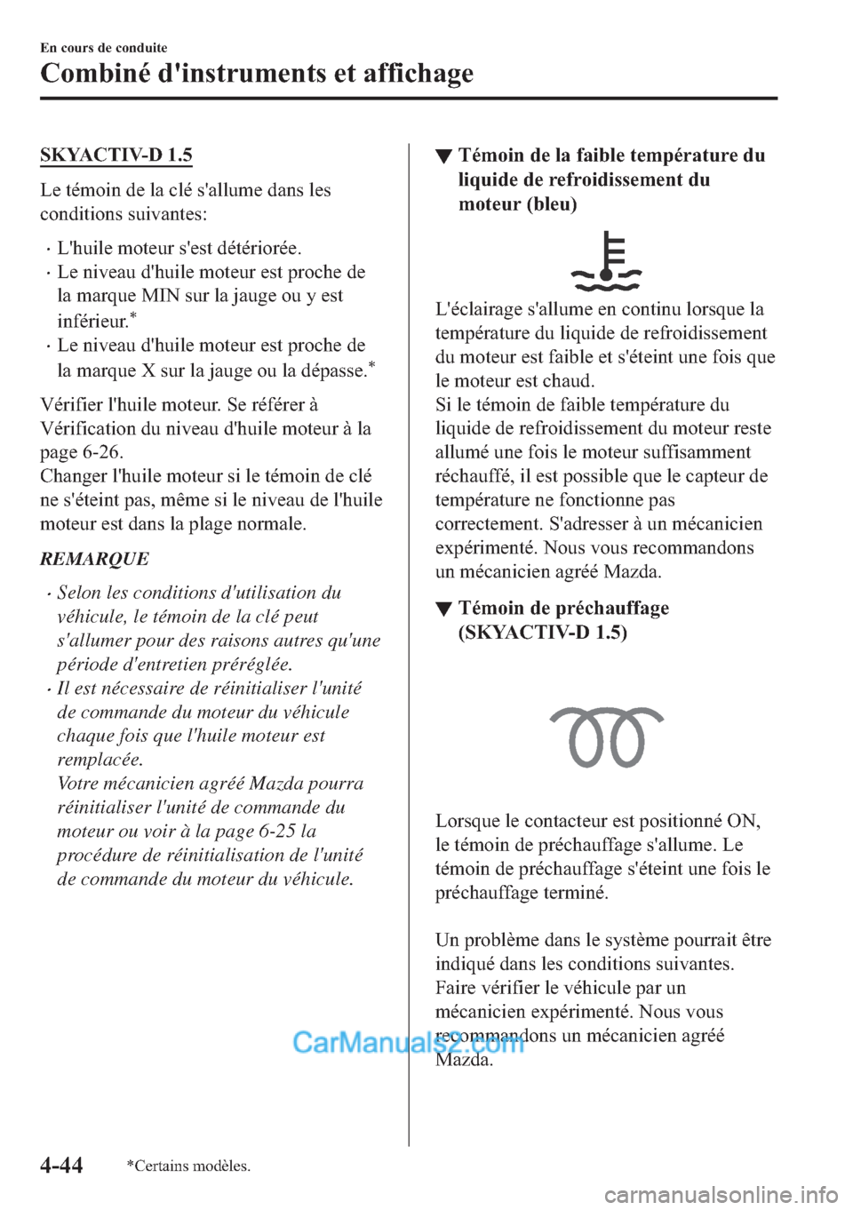 MAZDA MODEL 2 2018  Manuel du propriétaire (in French) �6�.�<�$�&�7�,�9������
�/�H��W�p�P�R�L�Q��G�H��O�D��F�O�p��V�
�D�O�O�X�P�H��G�D�Q�V��O�H�V
�F�R�Q�G�L�W�L�R�Q�V��V�X�L�Y�D�Q�W�H�V�
�x�/�
�K�X�L�O�H��P�R�W�H�X�U��V�
�H�V�W��G�p�W�p�