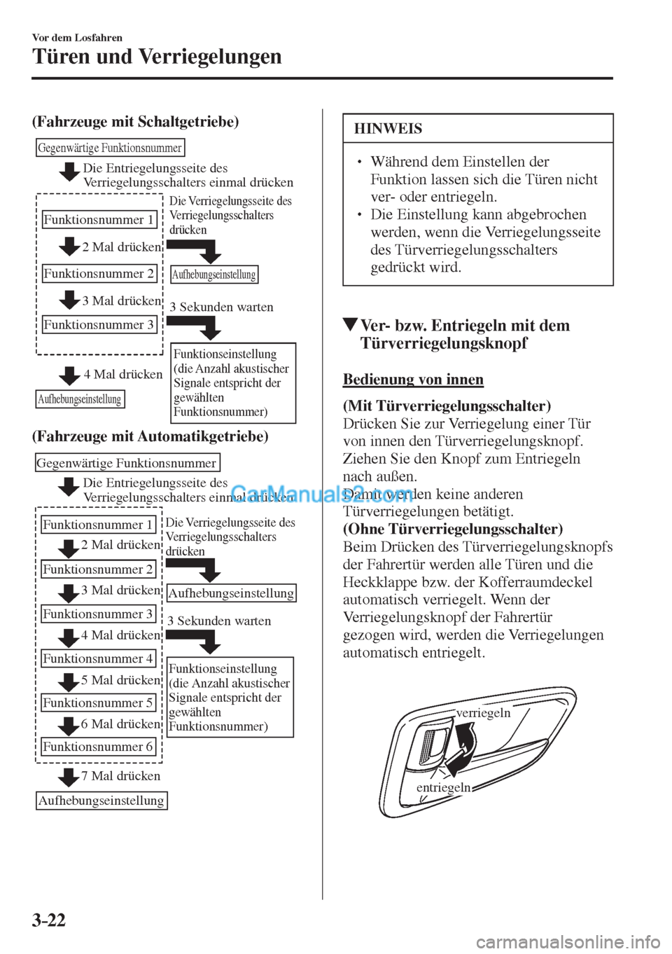 MAZDA MODEL 2 2017  Betriebsanleitung (in German) 3–22
Vor dem Losfahren
Türen und Verriegelungen
    (Fahrzeuge mit Schaltgetriebe) 
 
2 Mal drücken
3 Mal drücken
Gegenwärtige Funktionsnummer
Funktionsnummer 1
Funktionsnummer 2
Funktionsnummer