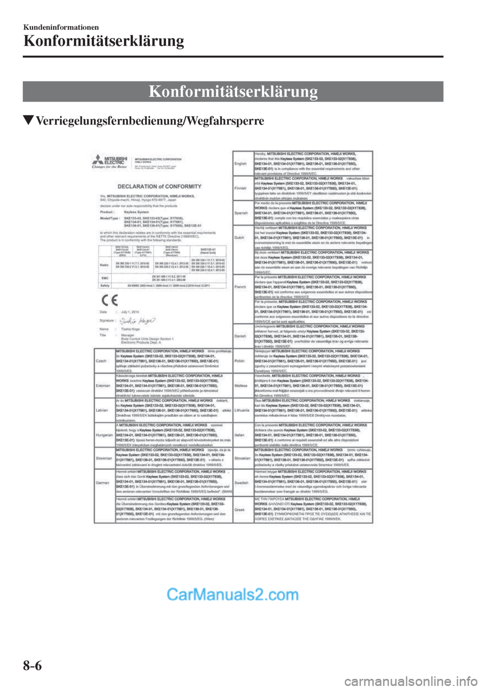 MAZDA MODEL 2 2017  Betriebsanleitung (in German) 8–6
Kundeninformationen
Konformitätserklärung
      Konformitätserklärung
       Verriegelungsfernbedienung/Wegfahrsperre
      