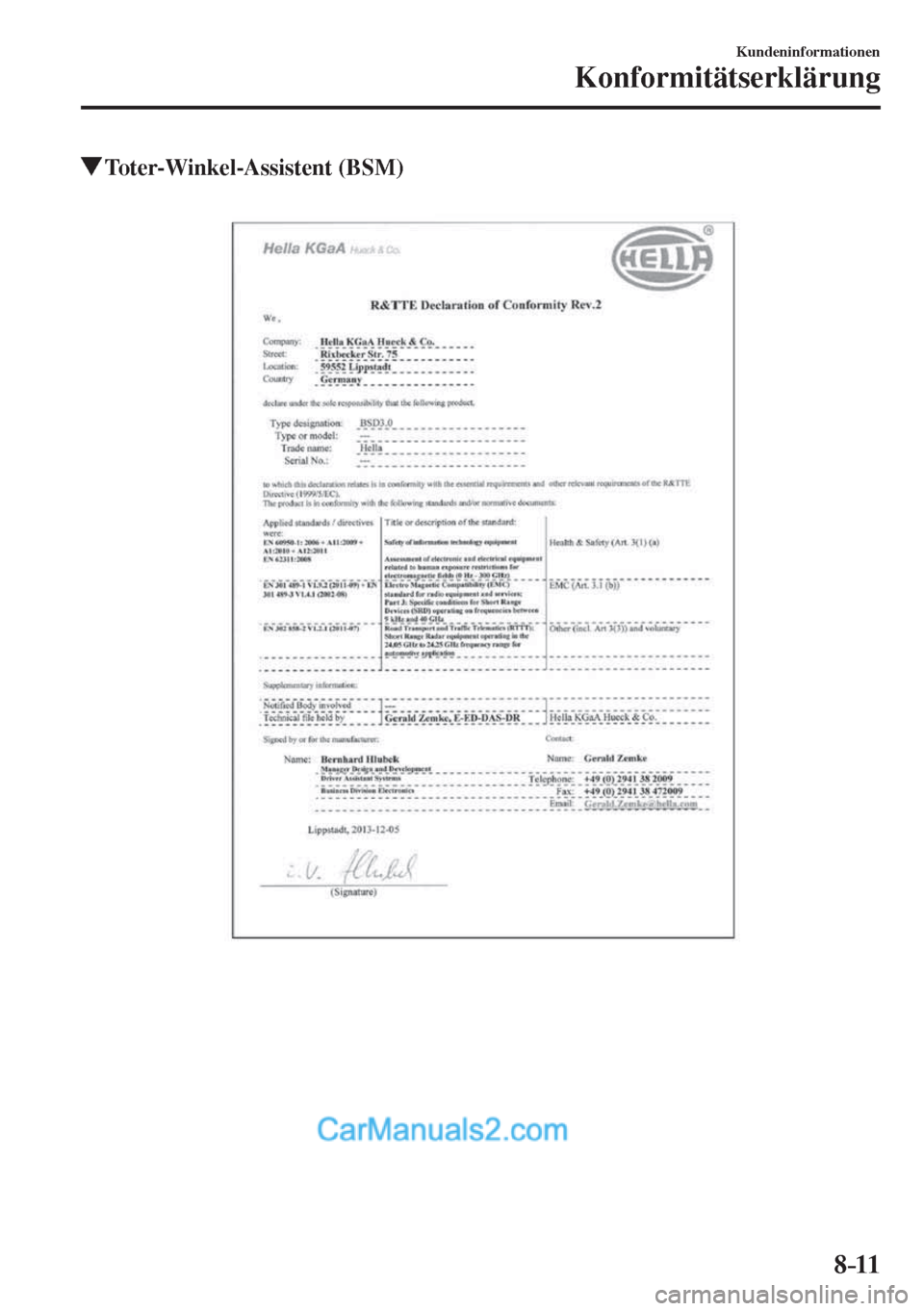 MAZDA MODEL 2 2017  Betriebsanleitung (in German) 8–11
Kundeninformationen
Konformitätserklärung
          Toter-Winkel-Assistent  (BSM)
      